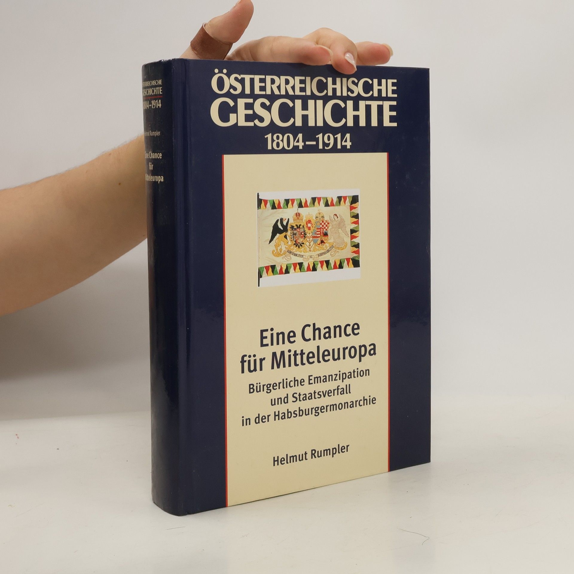 Helmut Rumpler Österreichische Geschichte 1804 - 1914