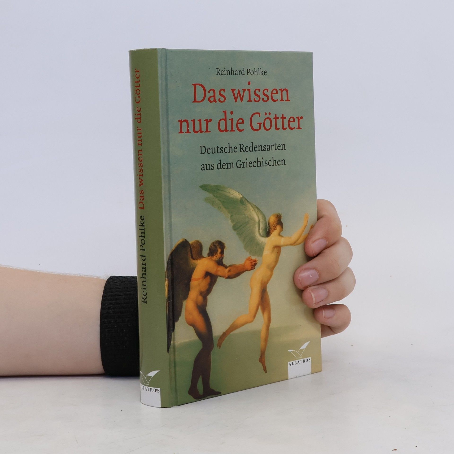 Reinhard Pohlke Das wissen nur die Götter