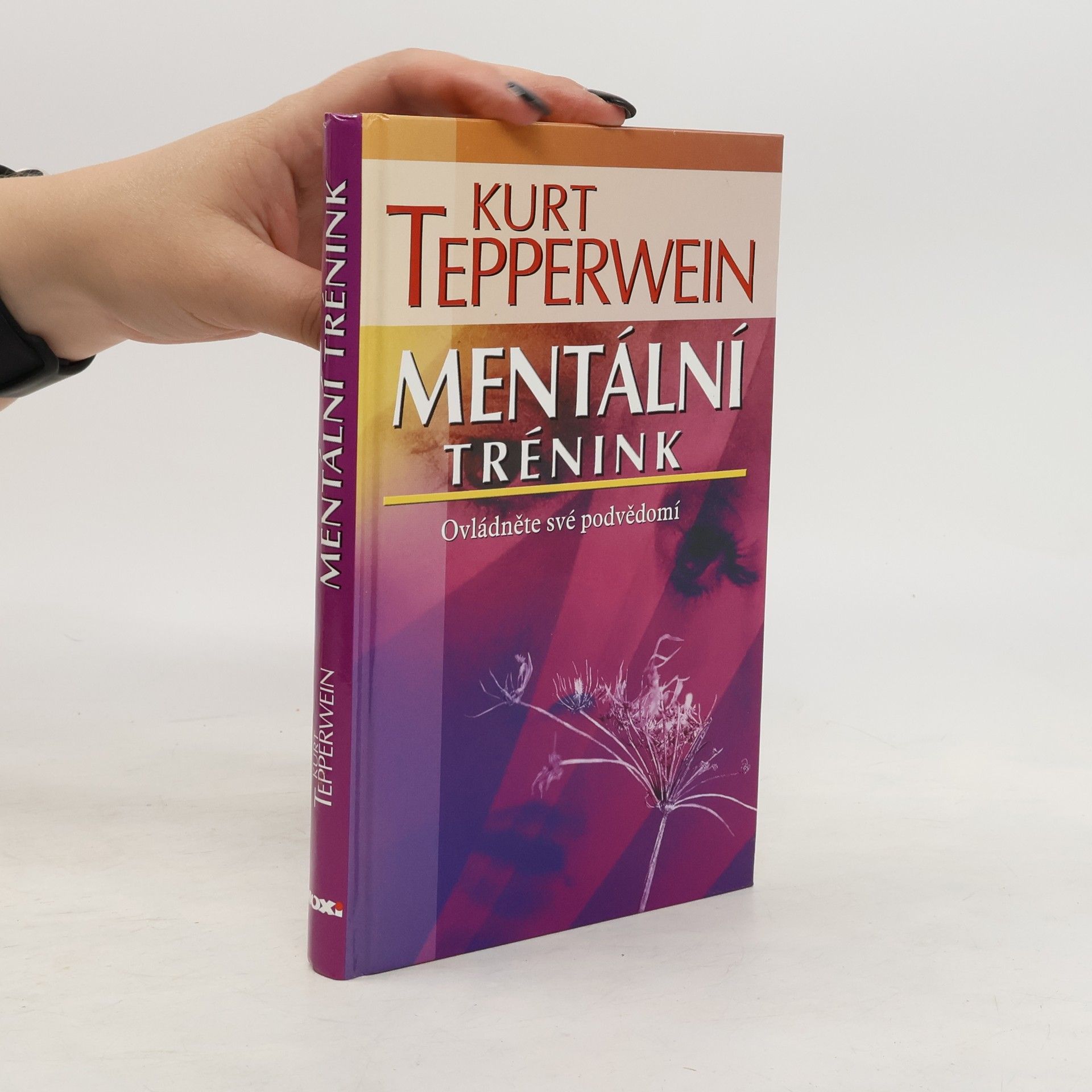 Kurt Tepperwein Mentální trénink: Ovládněte své podvědomí