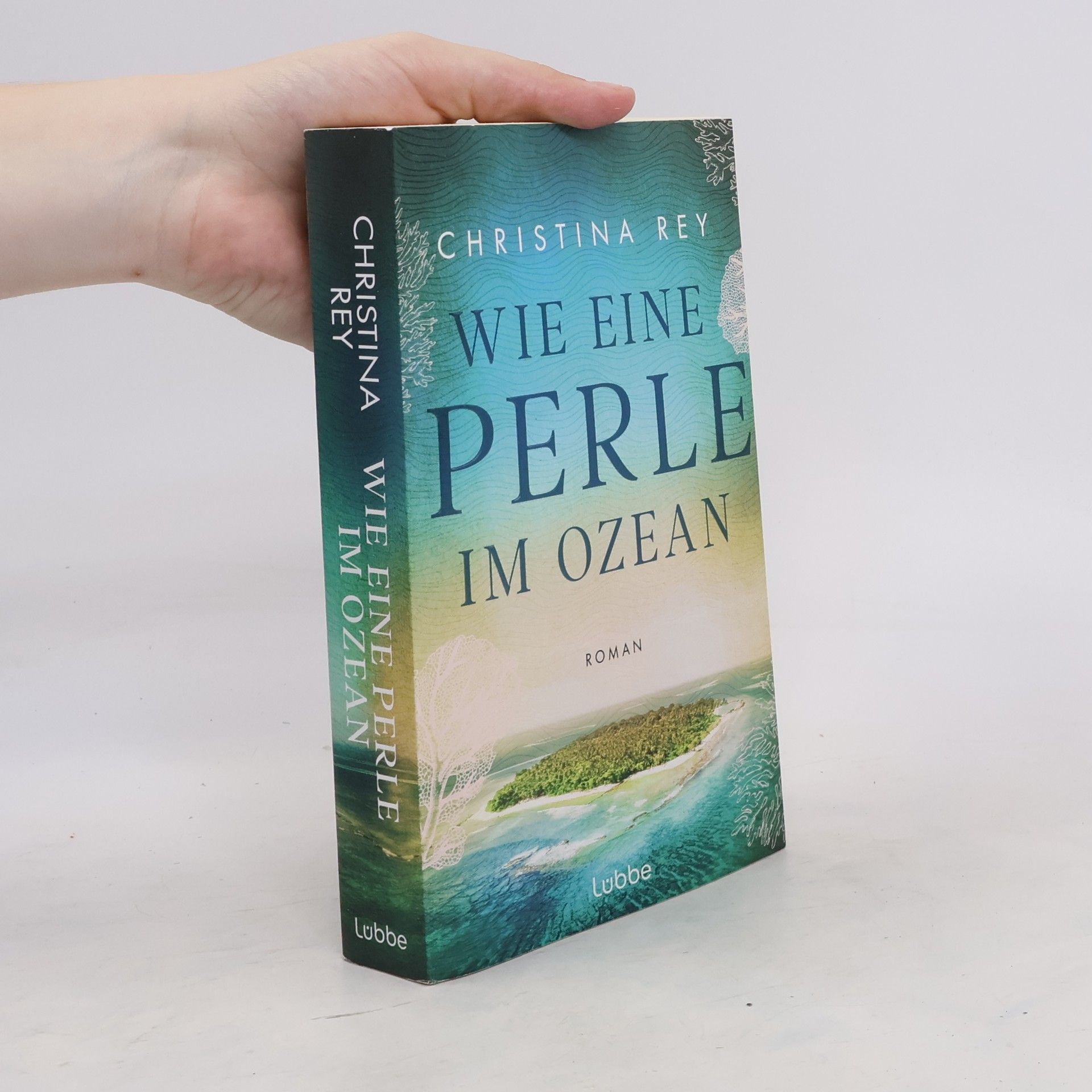 Christina Rey Wie eine Perle im Ozean. Roman. Ein mitreißender Schmöker, der in die Geschichte der Malediven eintauchen lässt