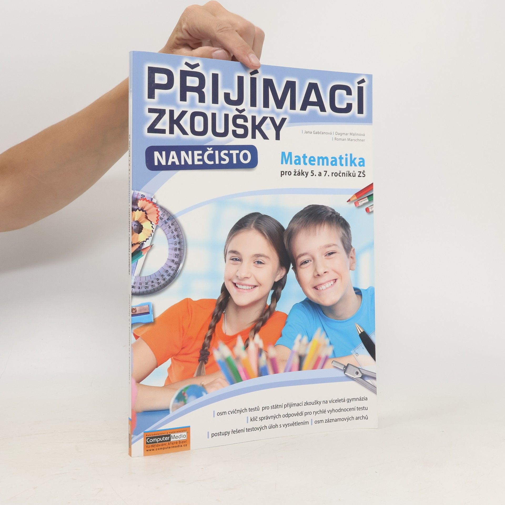 Jana Gabčanová Přijímací zkoušky nanečisto. Matematika pro žáky 5. a 7. ročníků ZŠ