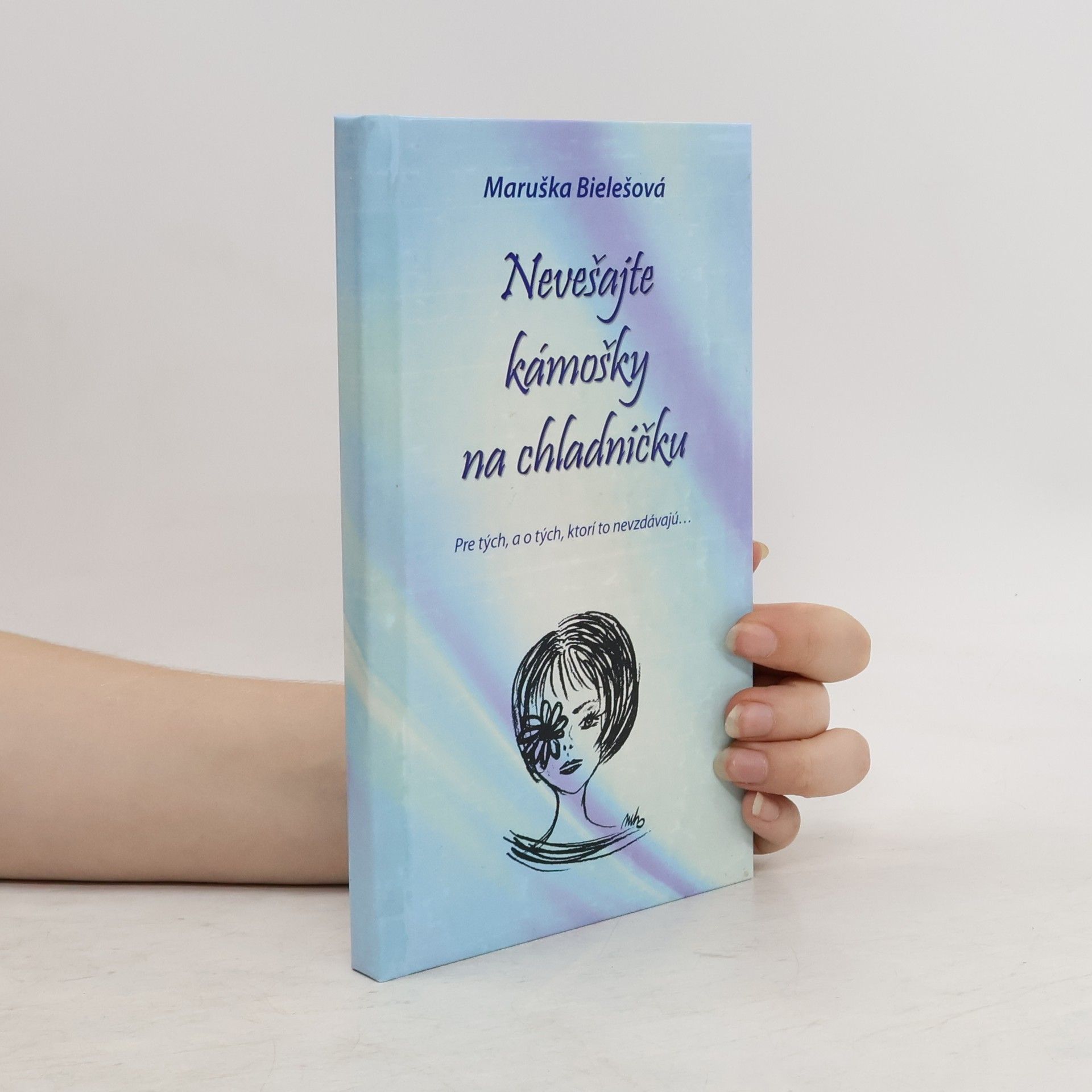 Maruška Bielešová Nevešajte kámošky na chladničku