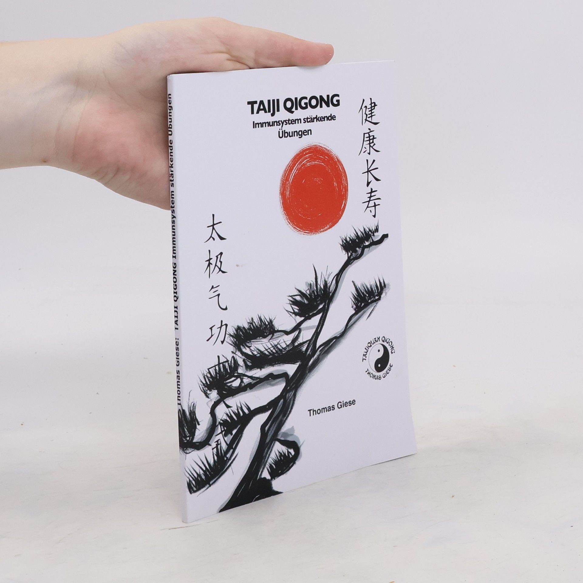 Thomas Giese TAIJI QIGONG Immunsystem stärkende Übungen. Gesund und schön mit Qigong