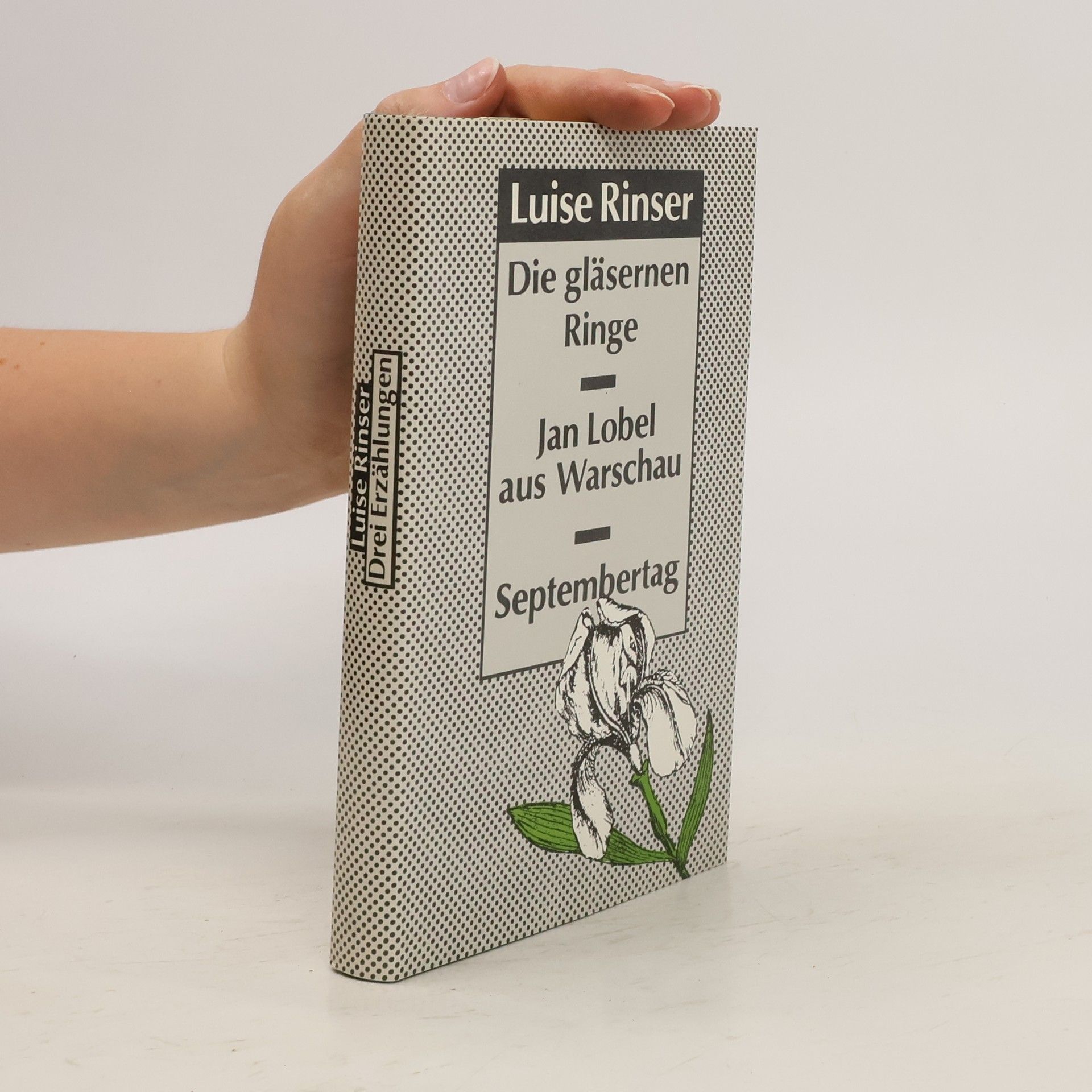 Luise Rinser Die gläsernen Ringe. Jan Lobel aus Warschau. Septembertag