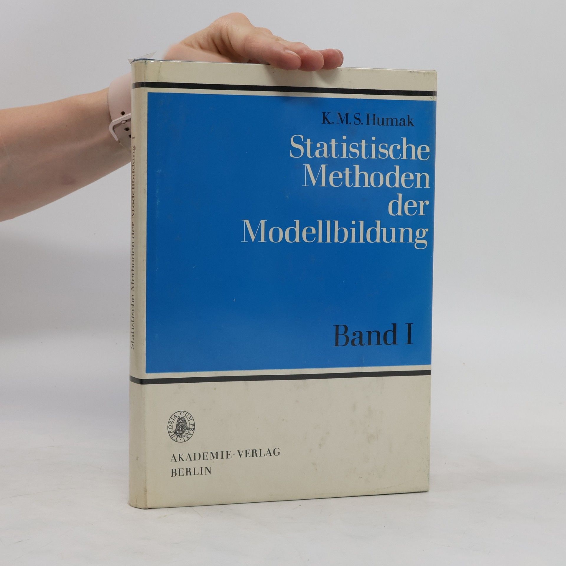 K. M. S. Humak Statistische Methoden der Modellbildung Band I