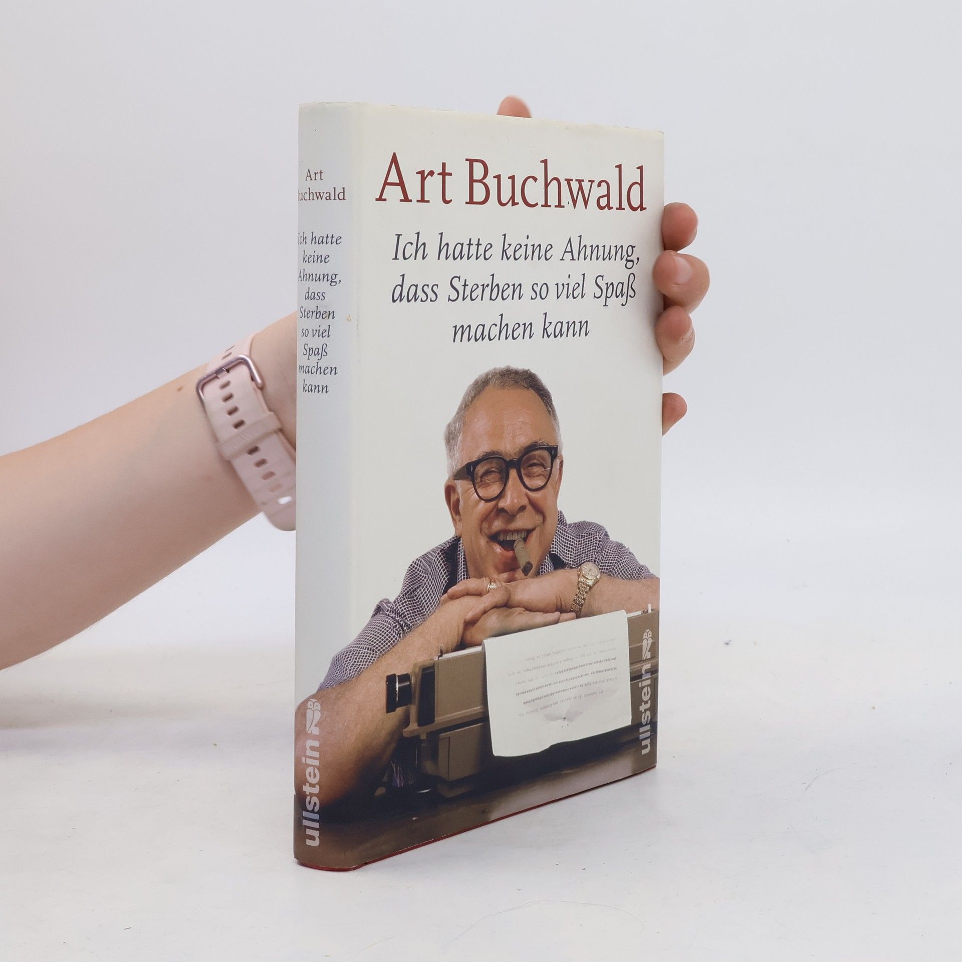 Art Buchwald Ich hatte keine Ahnung, dass Sterben so viel Spaß machen kann