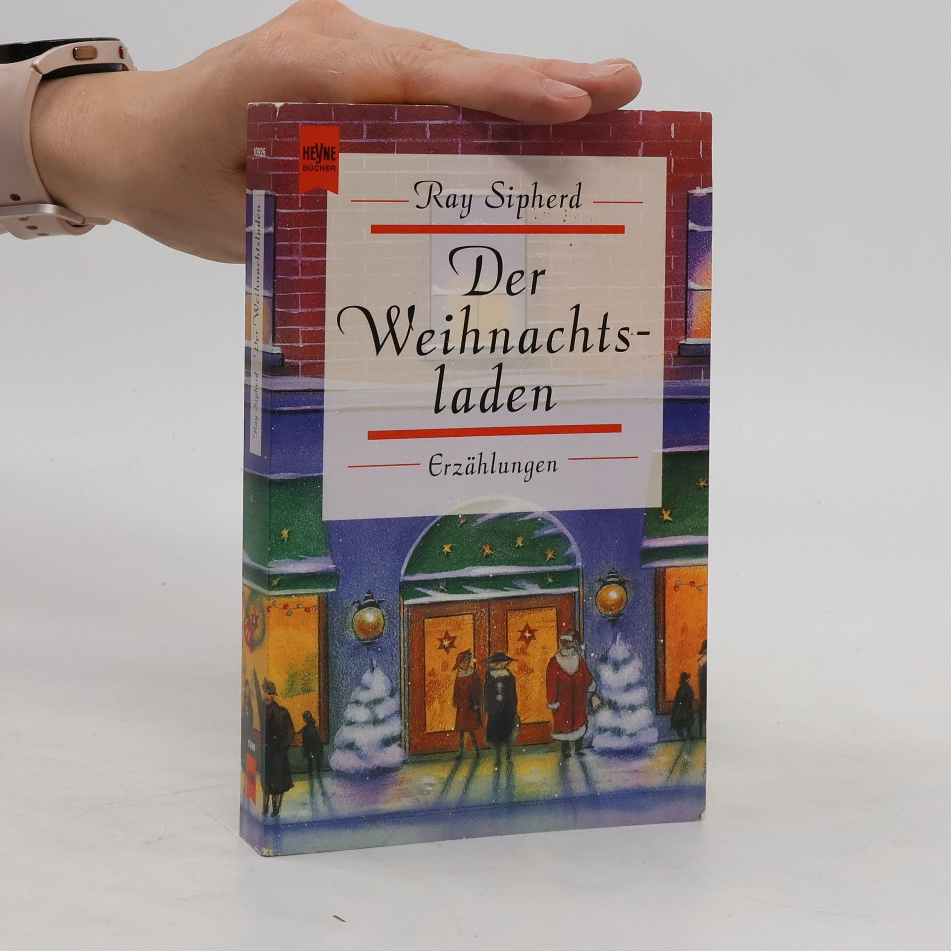 Ray Sipherd Der Weihnachtsladen. Erzählungen. Aus d. Amerikan. v. Irene Holicki