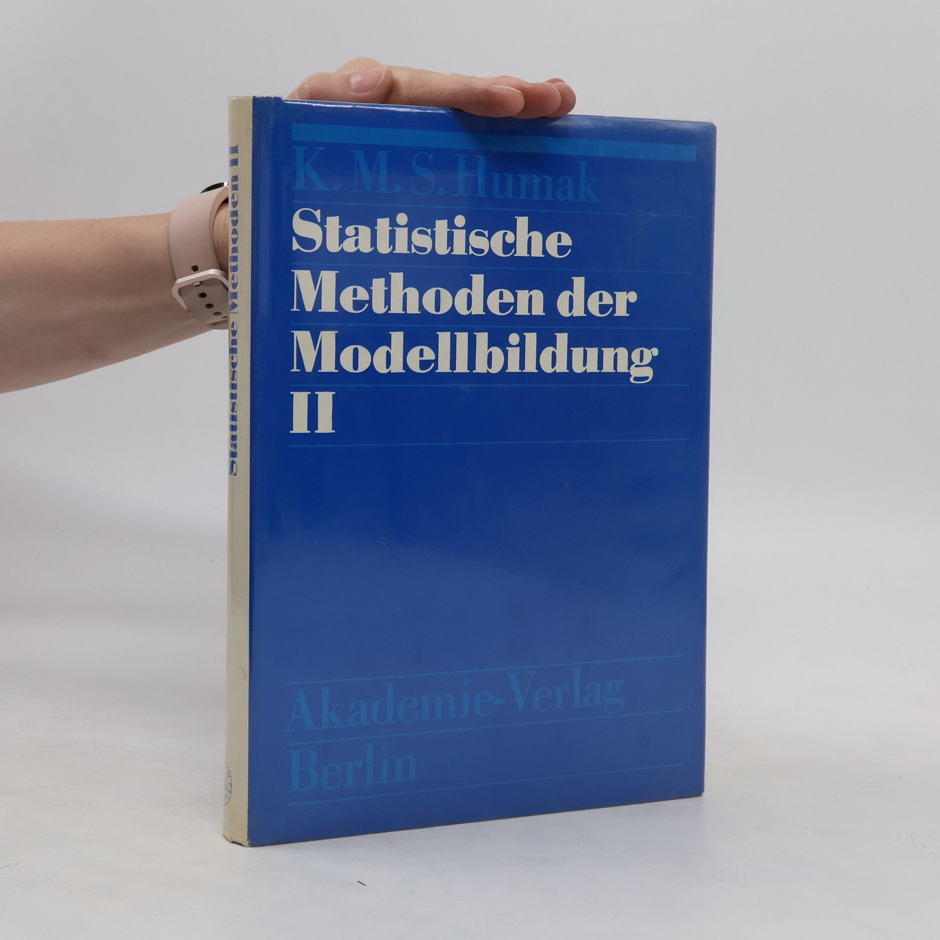 K. M. S. Humak Statistische Methoden der Modellbildung II