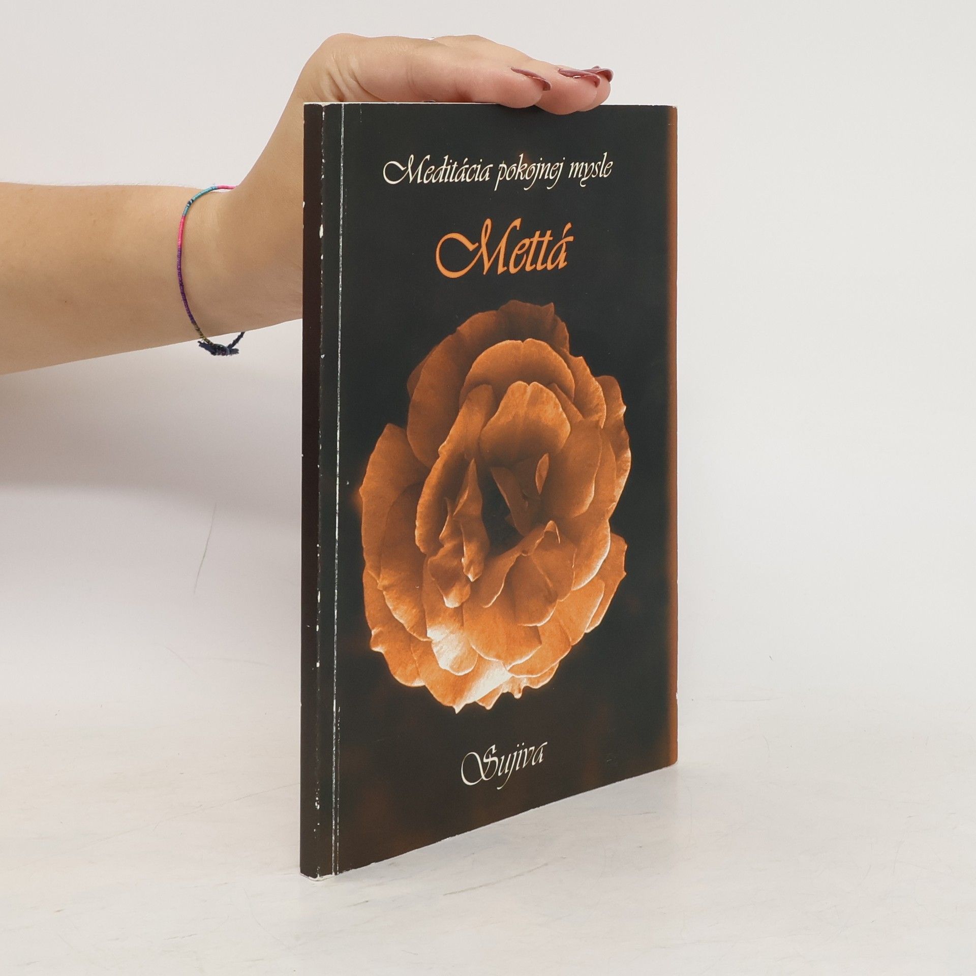 Sujiva Meditácia pokojnej mysle - Mettá : rozvíjanie jemných stavov mysle
