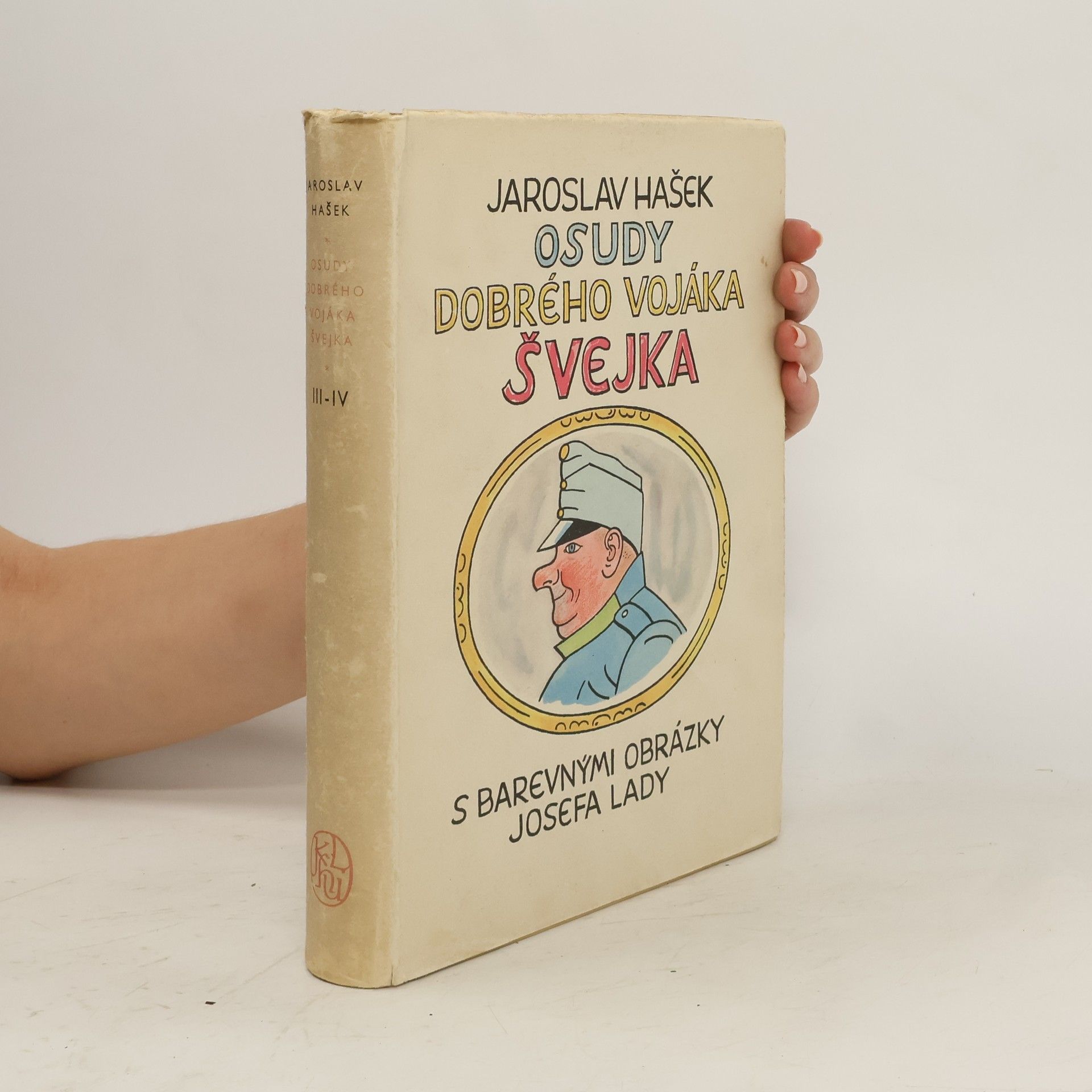 Jaroslav Hašek Osudy dobrého vojáka Švejka za světové války. III. a IV. díl