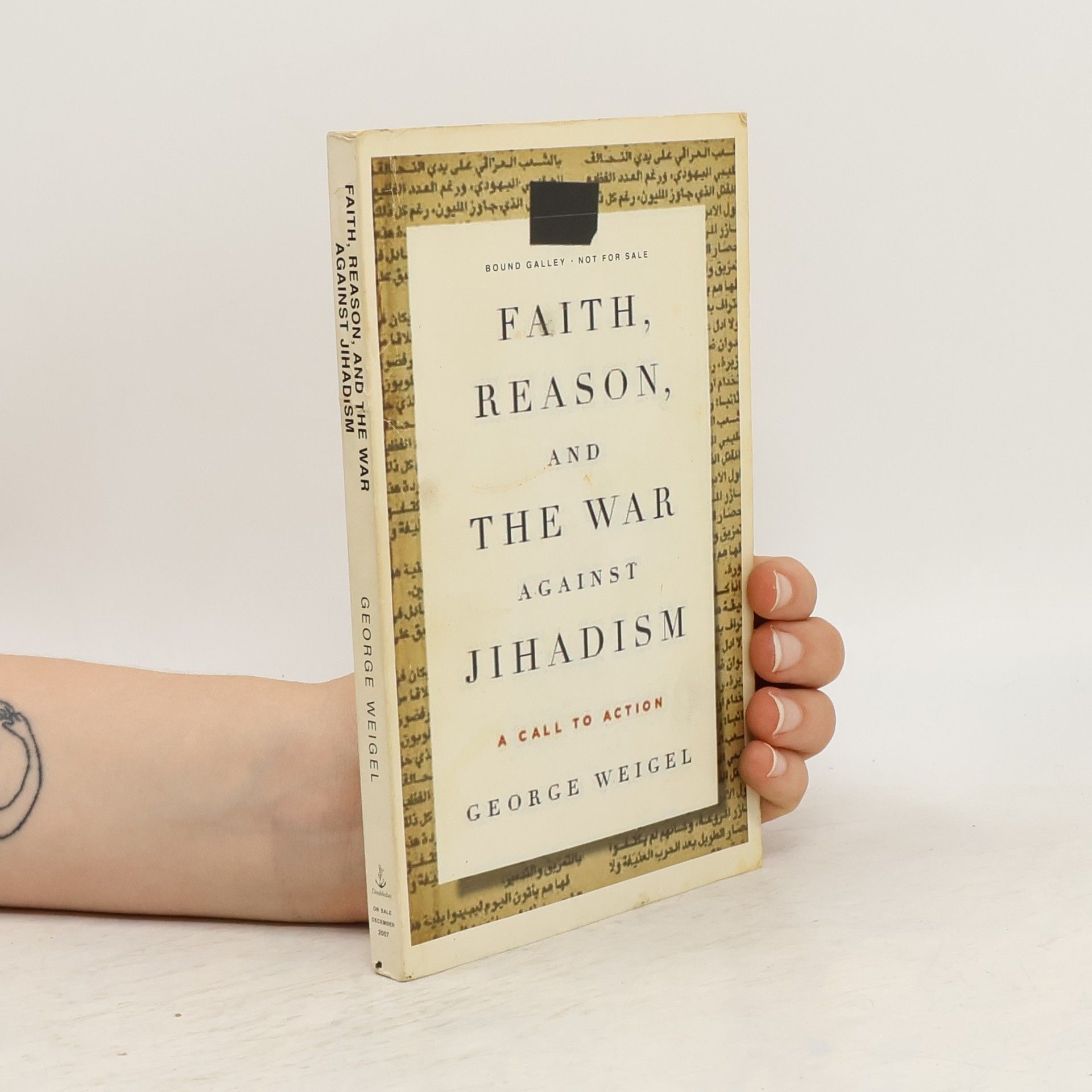 George Weigel Faith, Reason, and the War Against Jihadism