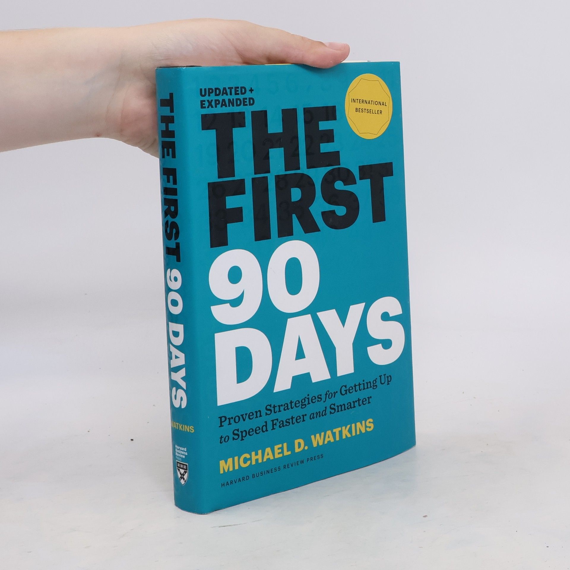 Michael Watkins The first 90 days: Proven strategies for getting up to speed faster and smarter