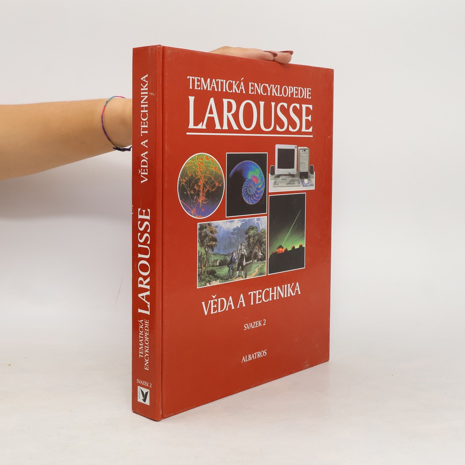 Autorenkollektiv Tematická encyklopedie Larousse. Sv. 2, Věda a technika
