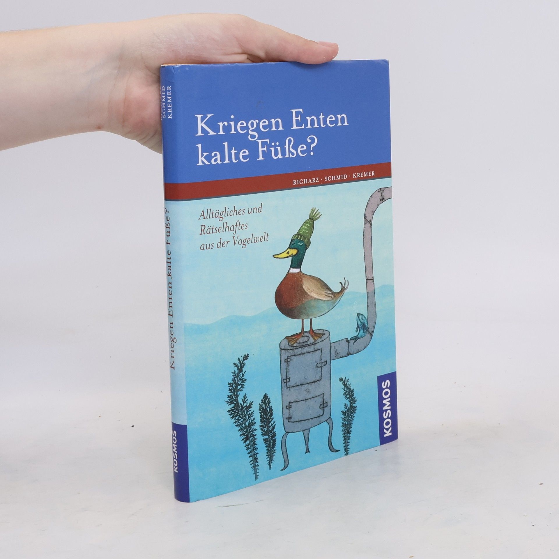 Klaus Richarz Kriegen Enten kalte Füße?. Alltägliches und Rätselhaftes aus der Vogelwelt
