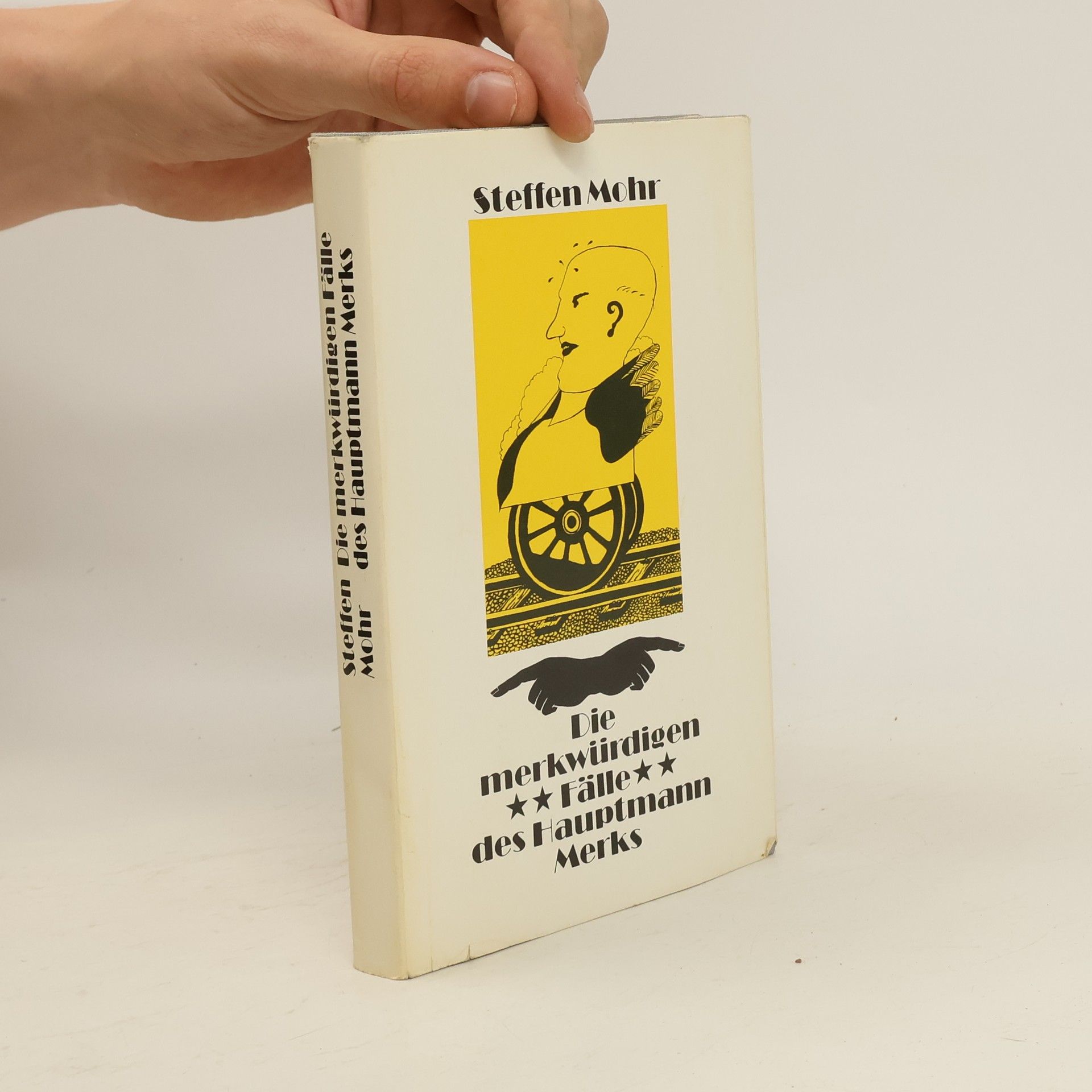 Steffen Mohr Die merkwürdigen Fälle des Hauptmann Merks