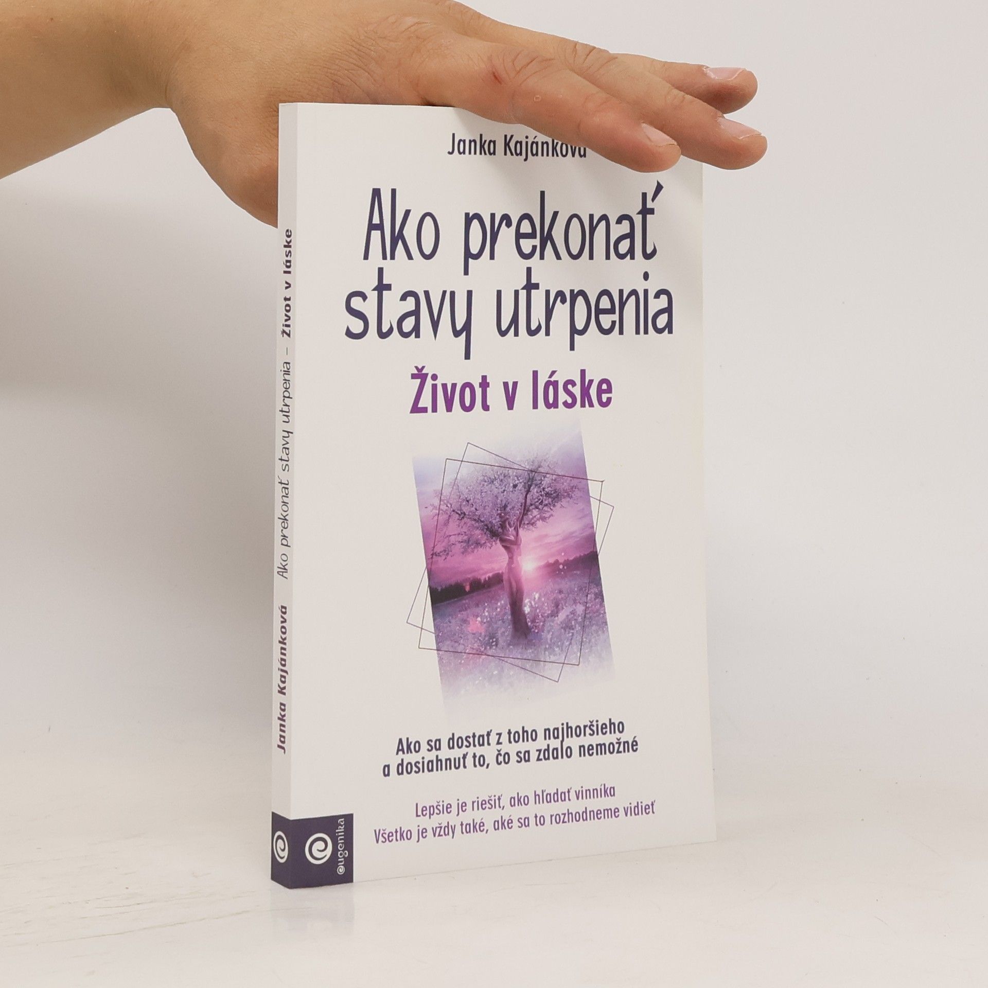 Janka Kajánková Ako prekonať stavy utrpenia : život v láske