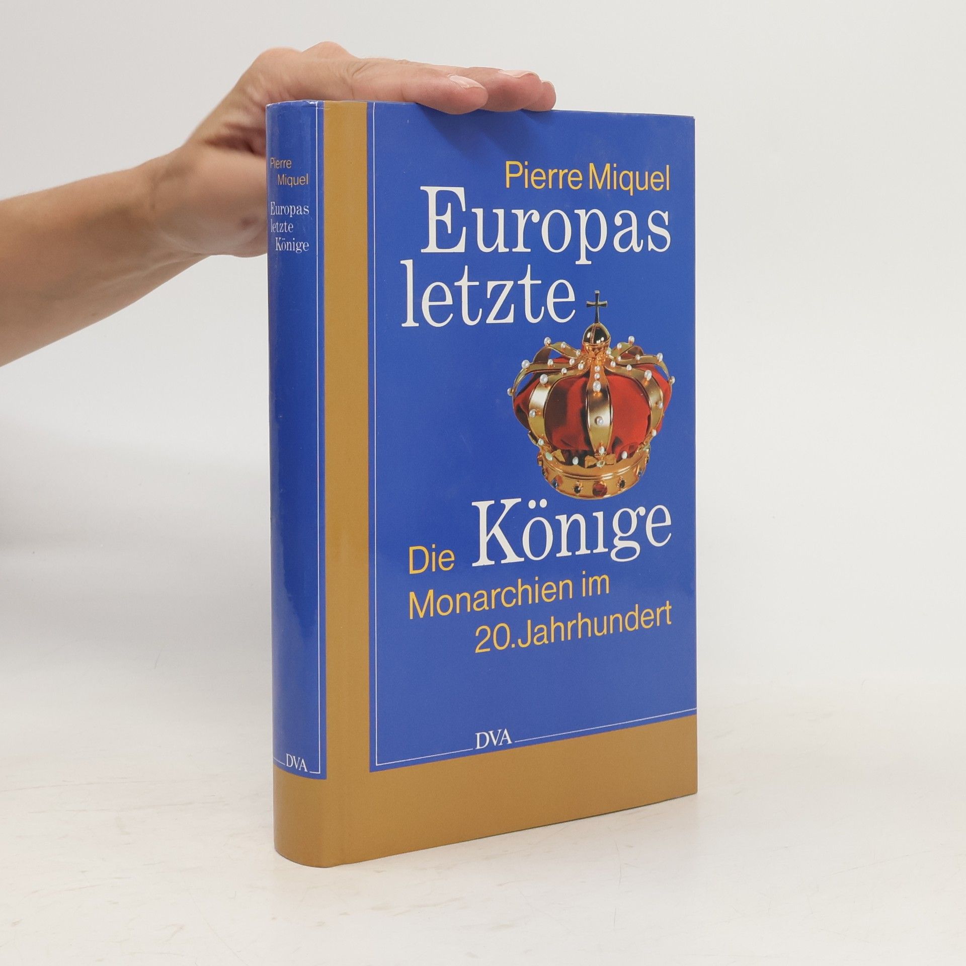 Pierre Miquel Europas letzte Könige