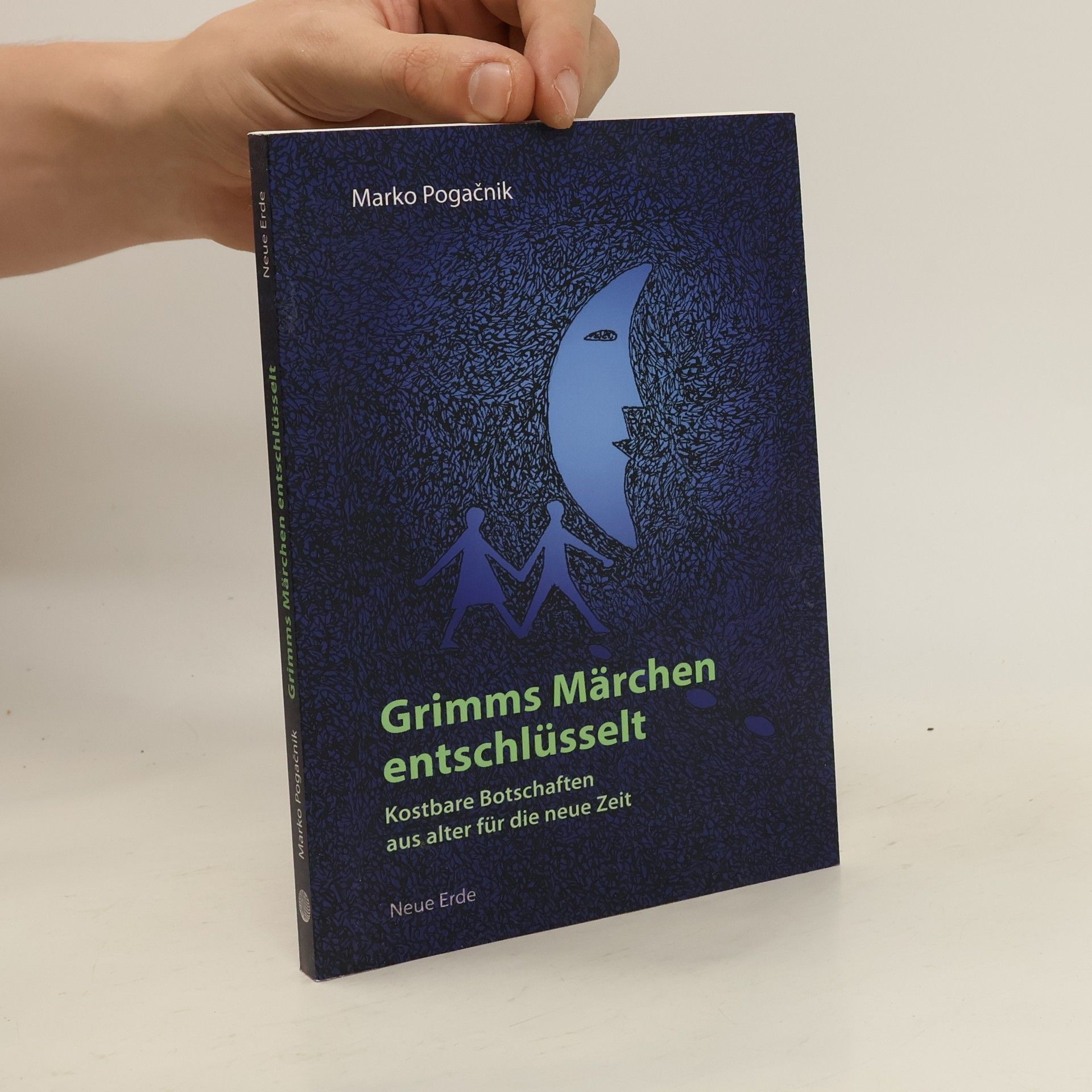 Marko Pogačnik Grimms Märchen entschlüsselt. Kostbare Botschaften aus alter für die neue Zeit