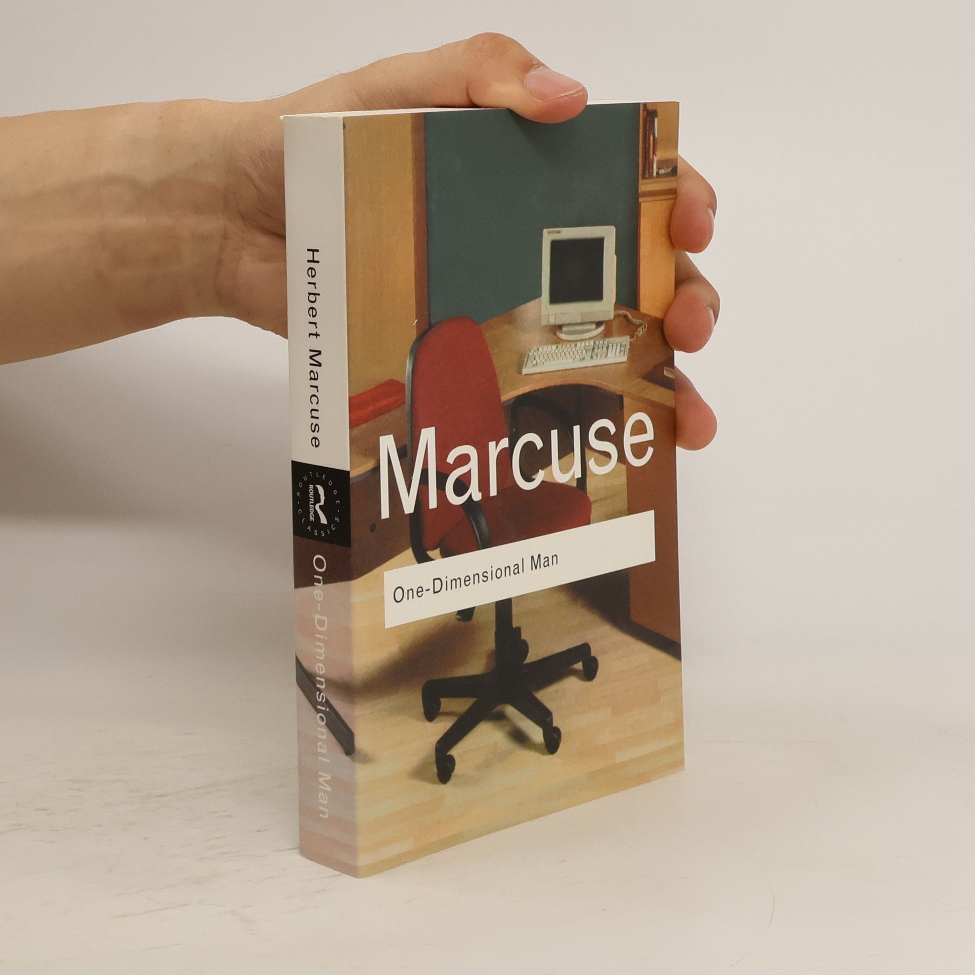Herbert Marcuse One-dimensional man : studies in the ideology of advanced industrial society