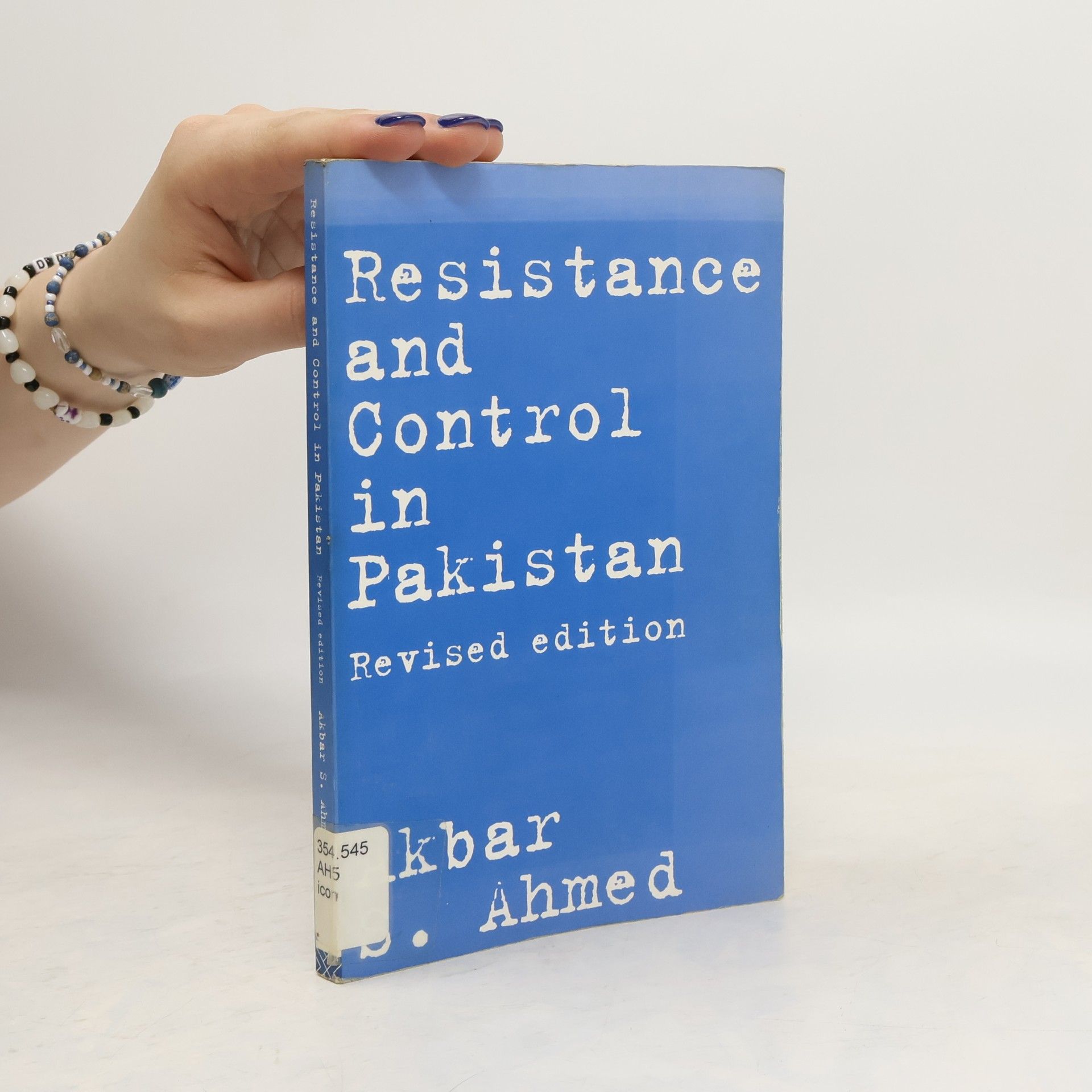 Akbar S. Ahmed Resistance and control in Pakistan