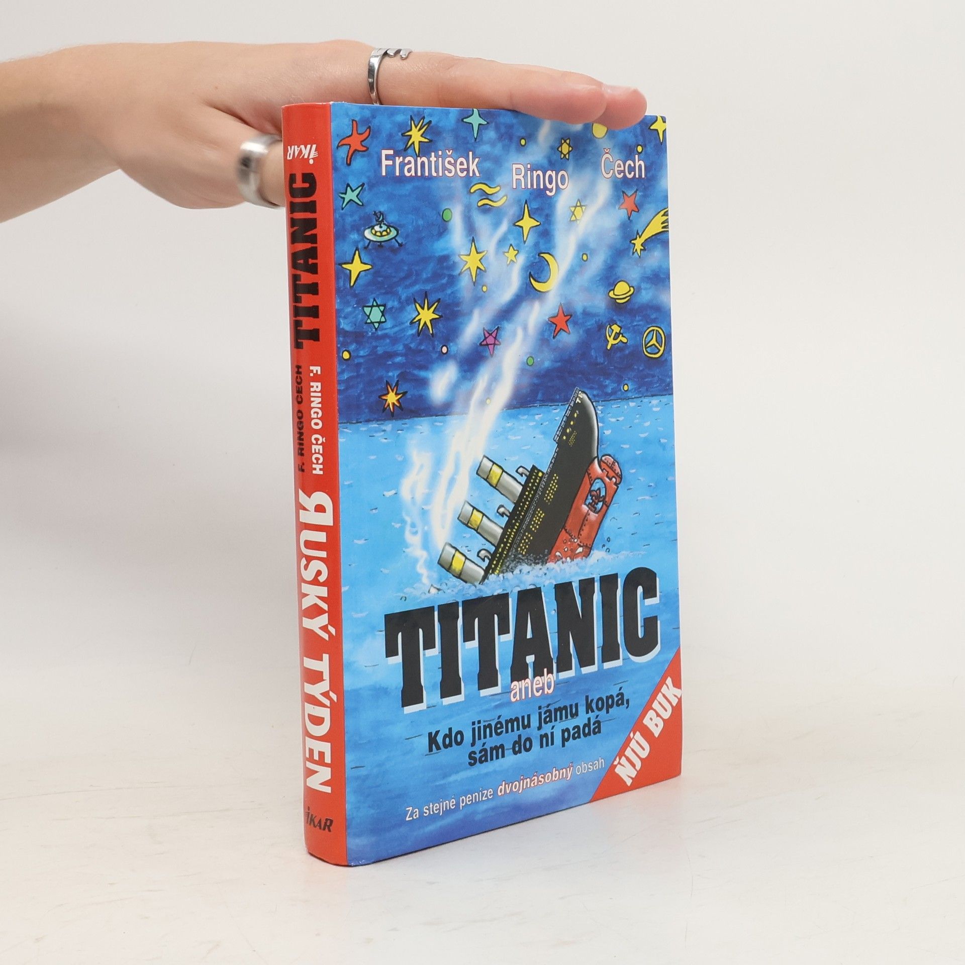 František Ringo Čech Titanic, aneb, Kdo jinému jámu kopá, sám do ní padá. Ruský týden