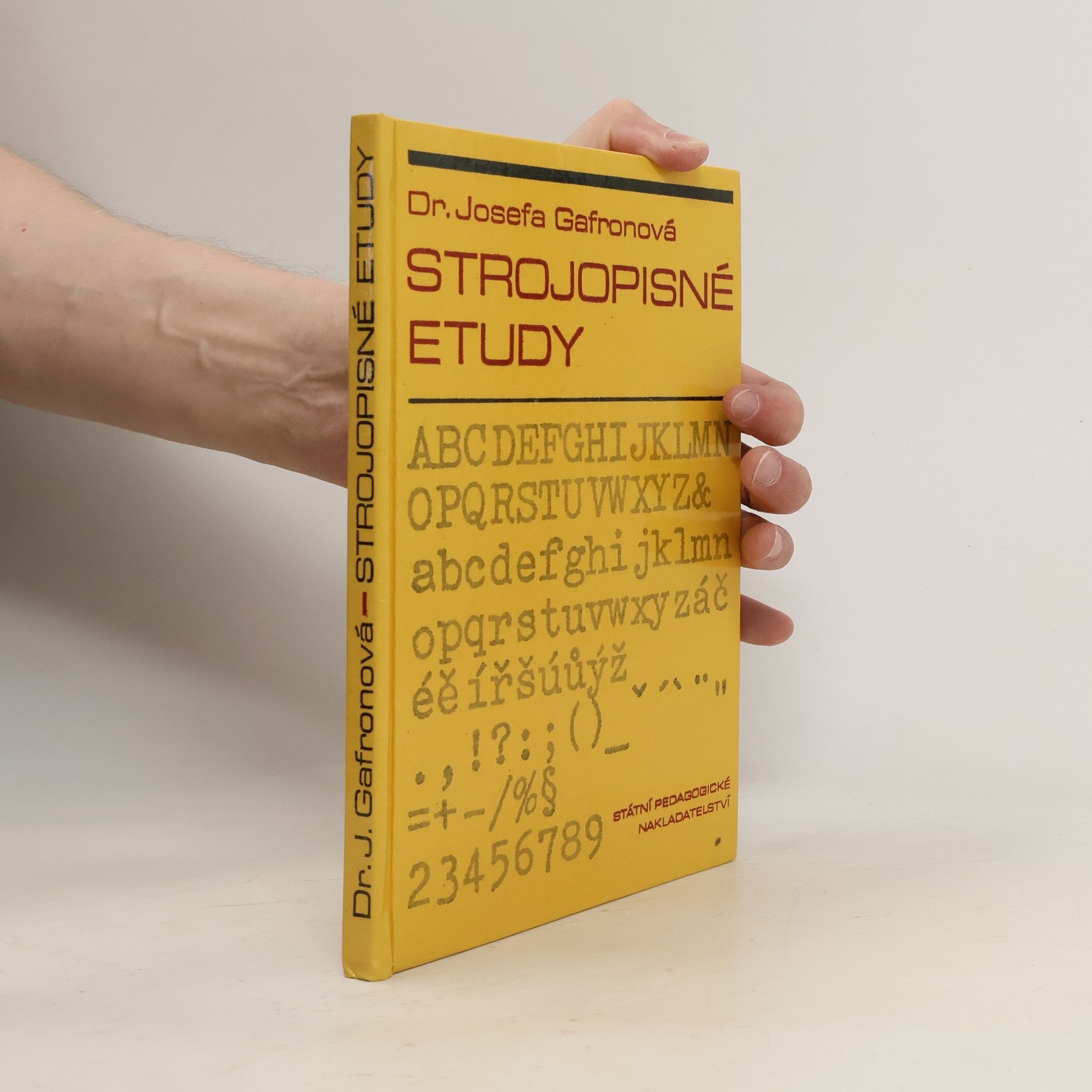Gafronová Josefa Strojopisné etudy. Texty k zvýšení zdatnosti v opisu naslepo.