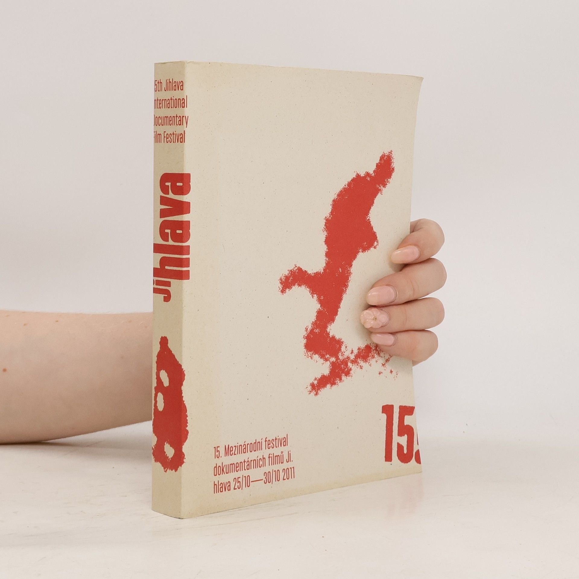 Collectif d'auteurs 15. mezinárodní festival dokumentárních filmů Ji.hlava