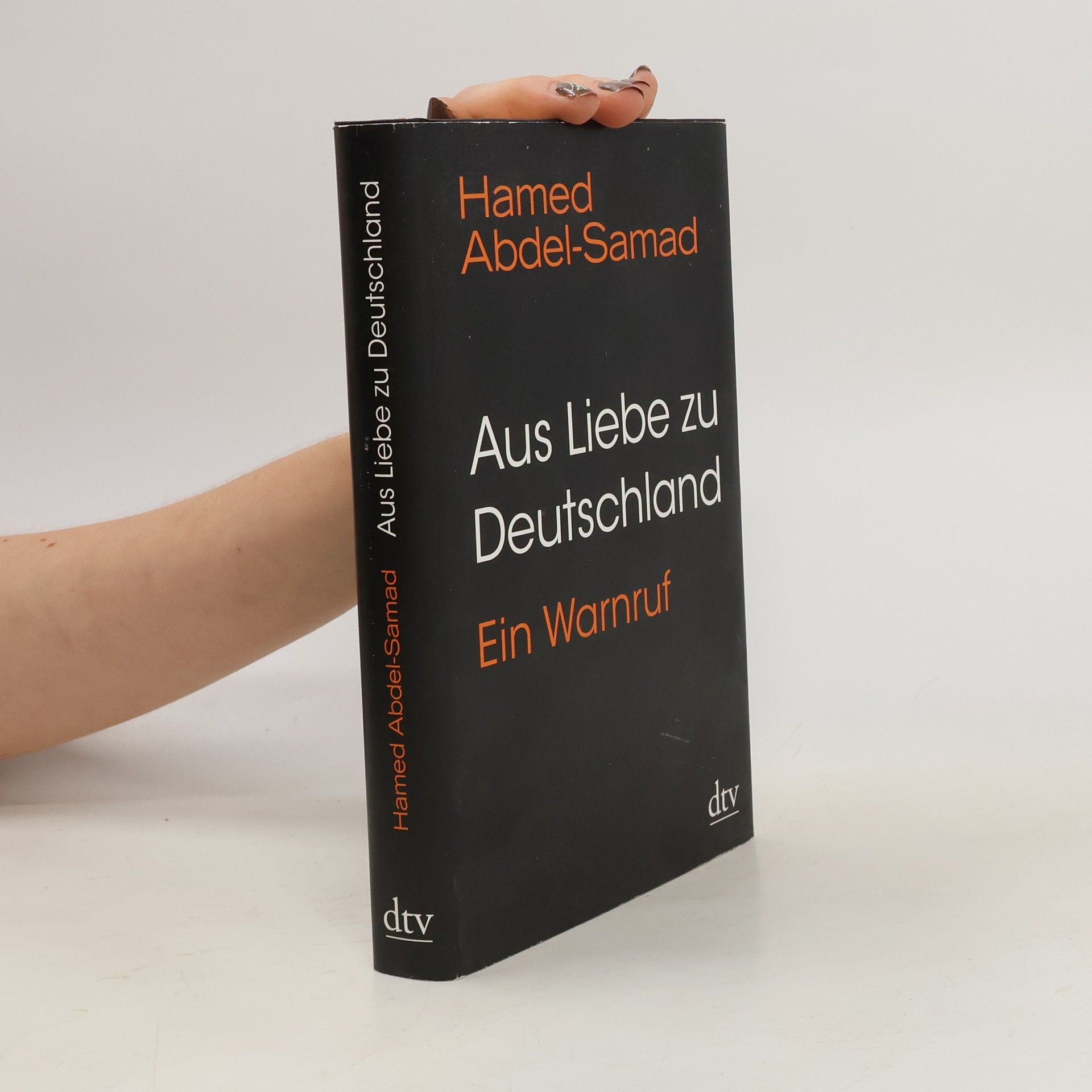Hamed Abdel- Samad Aus Liebe zu Deutschland : ein Warnruf