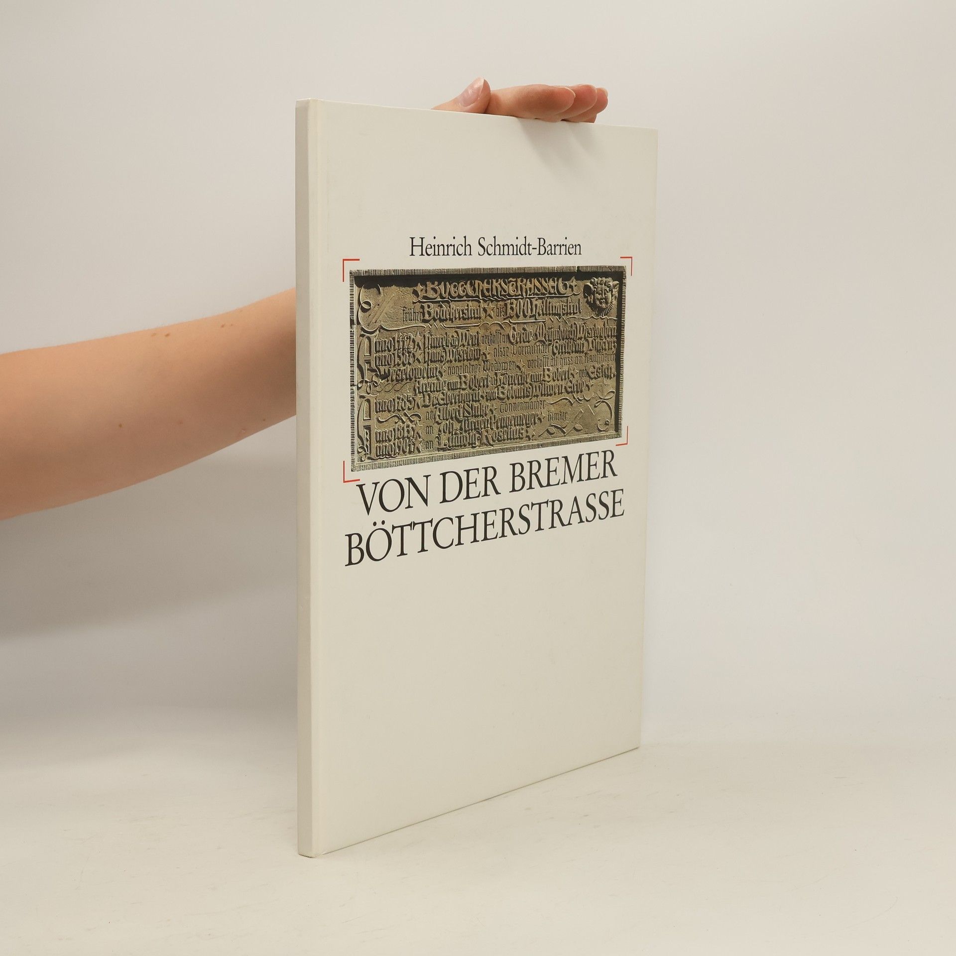 Heinrich Schmidt-Barrien Von der Bremer Böttcherstraße