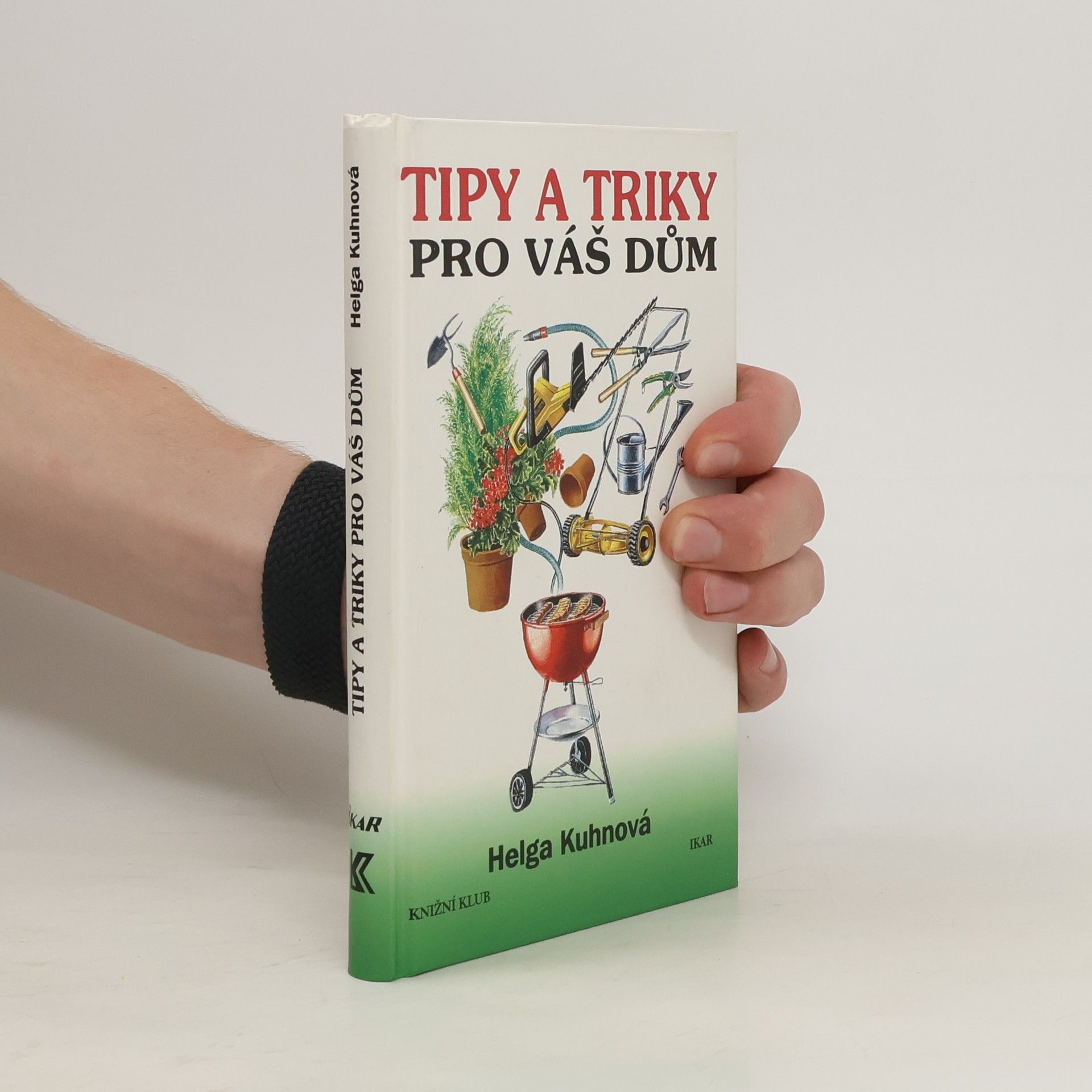 Helga Kuhn Tipy a triky pro váš dům