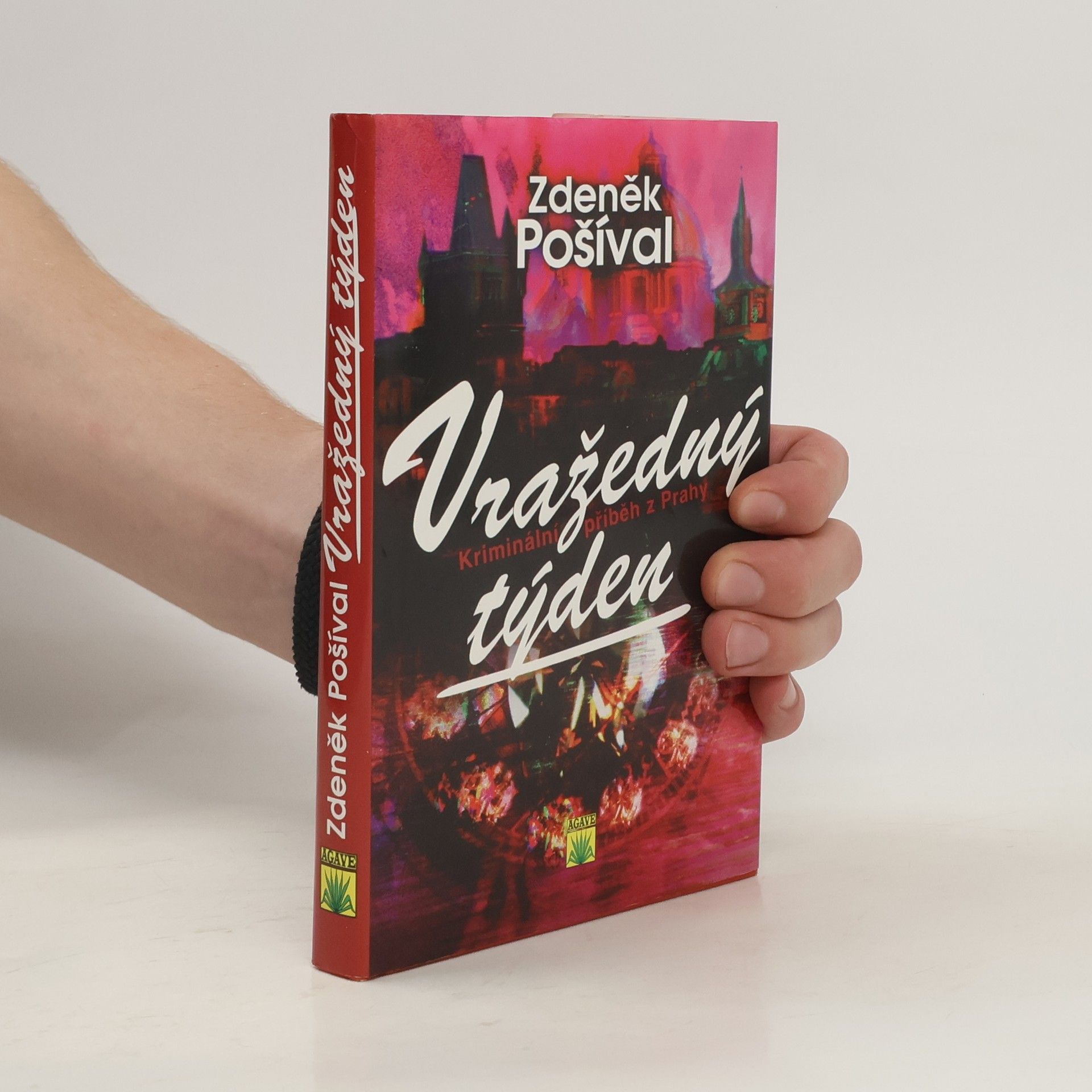 Zdeněk Pošíval Vražedný týden. Kriminální příběh z Prahy