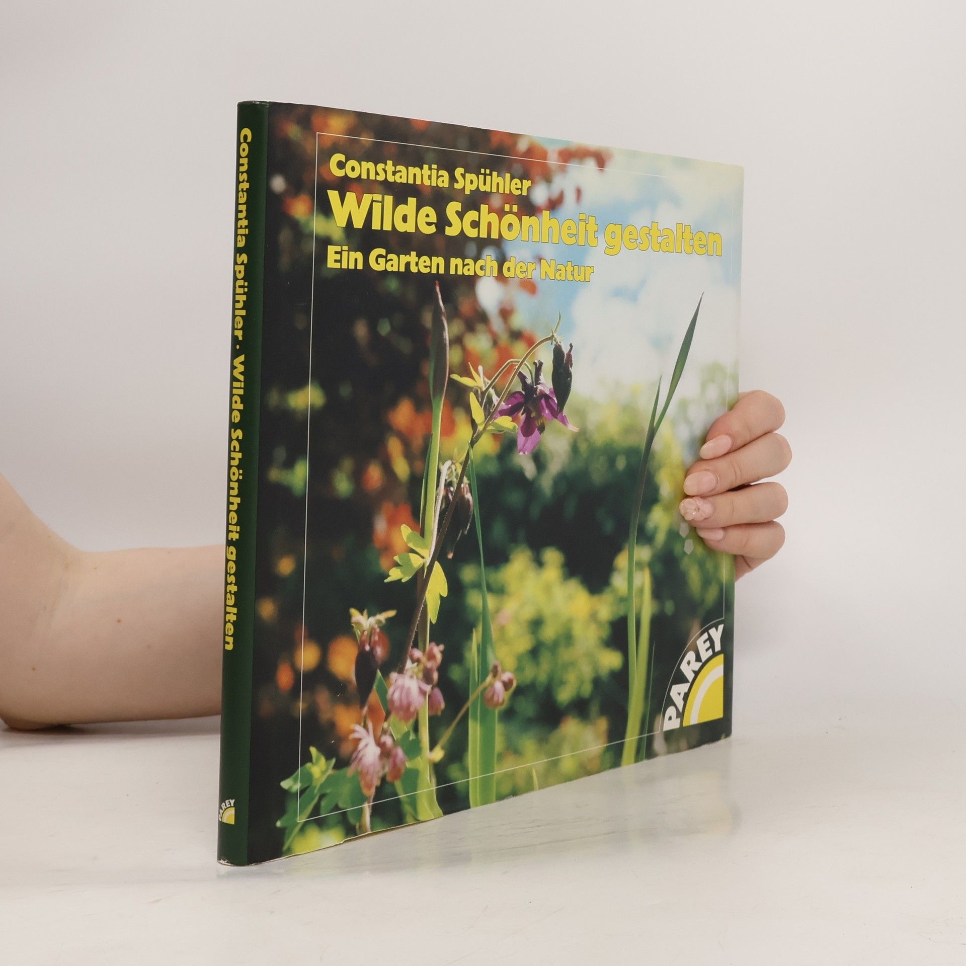 Constantia Spühler Wilde Schönheit gestalten