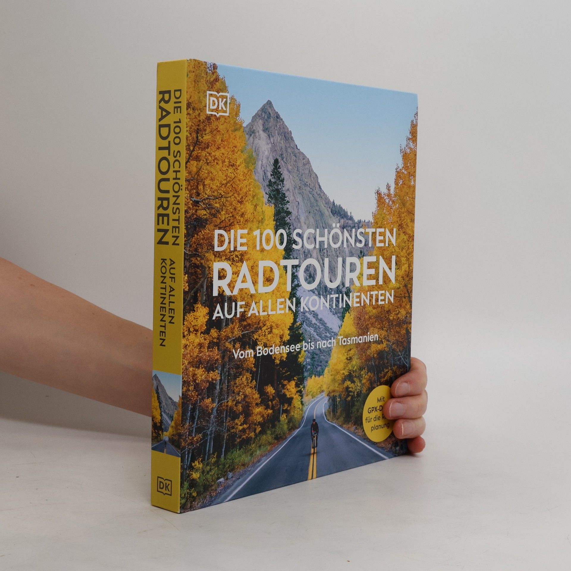 kolektiv Die 100 schönsten Radtouren auf allen Kontinenten
