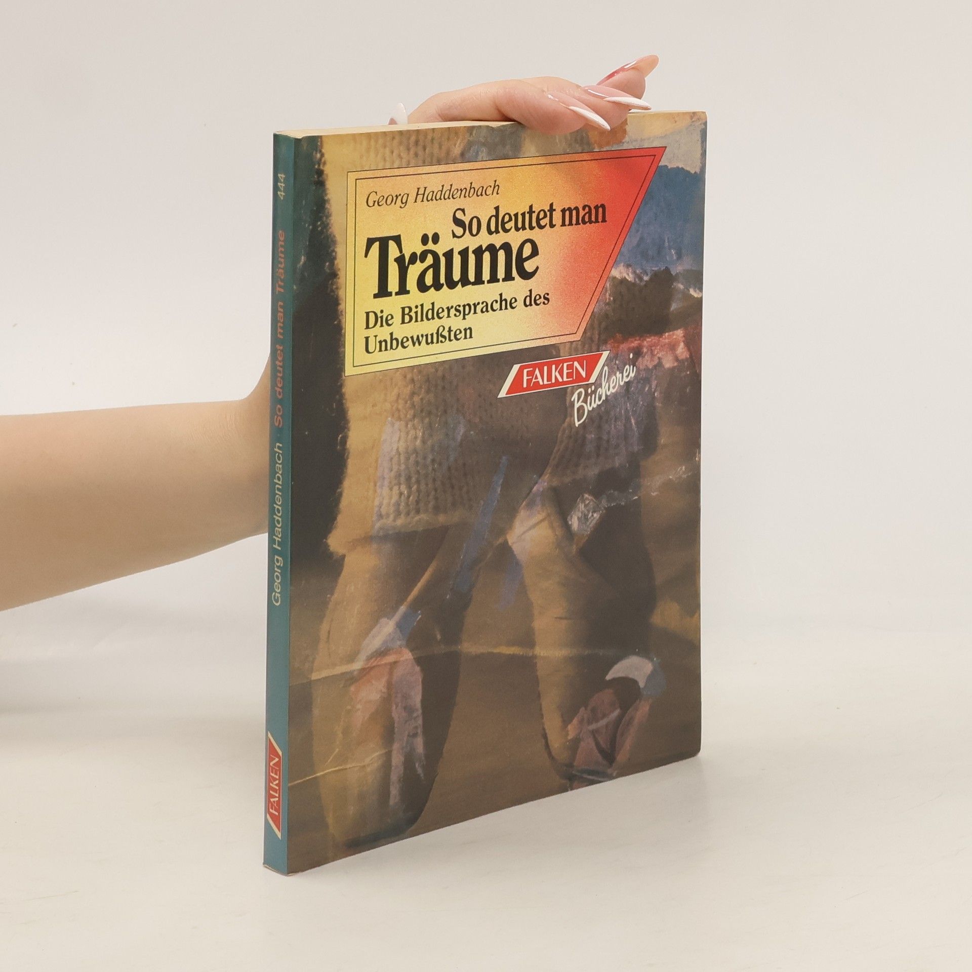 Georg Haddenbach So deutet man Träume. Die Bildersprache des Unbewussten