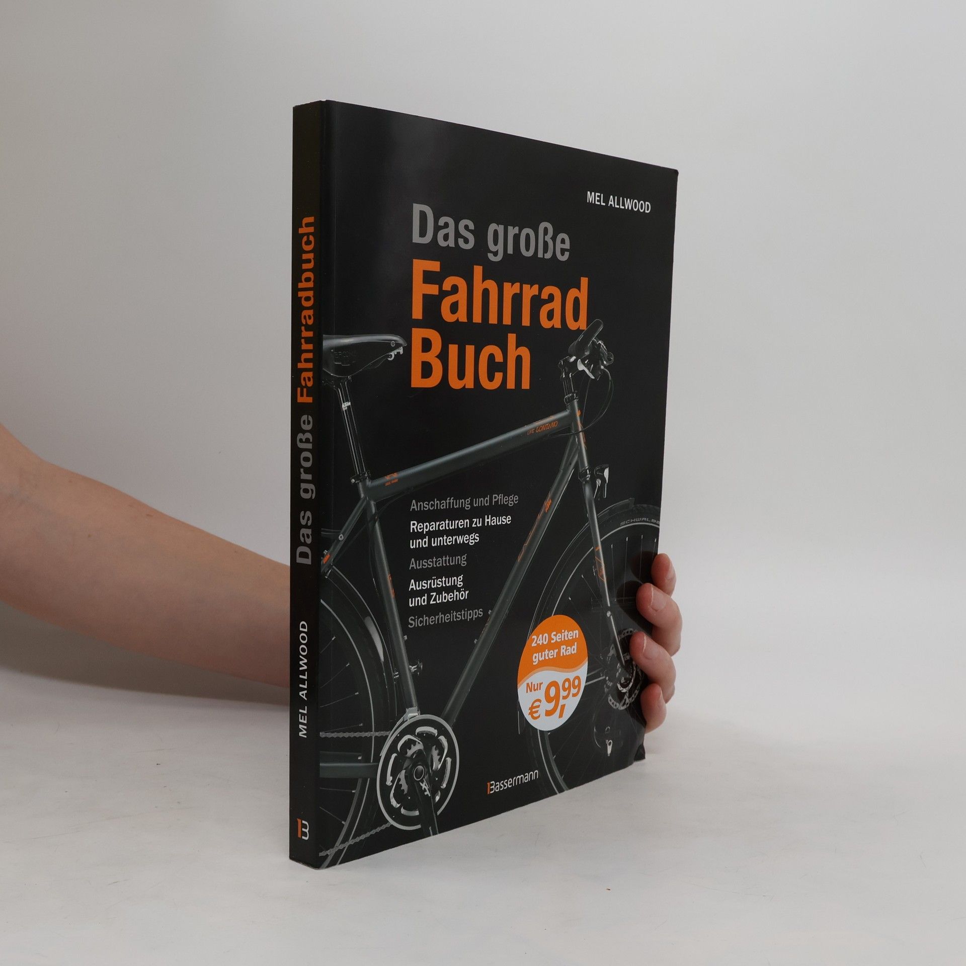 Mel Allwood Das große Fahrradbuch. Anschaffung und Pflege, Reparaturen zu Hause und unterwegs, Ausstattung, Ausrüstung und Zubehör, Sicherheitstipps