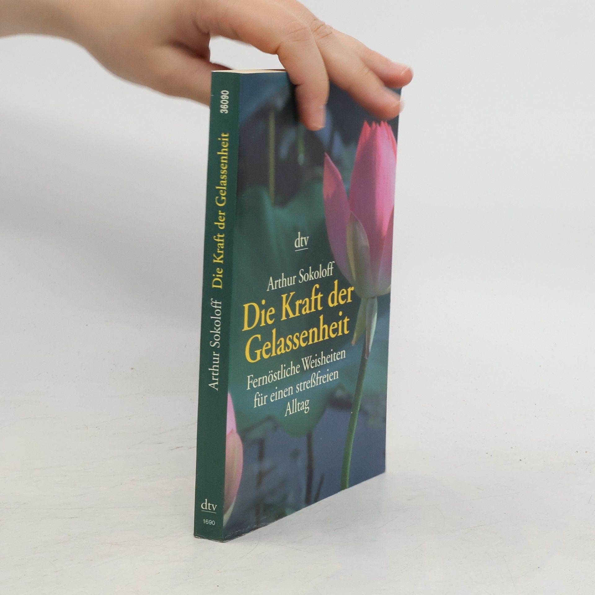 Arthur Sokoloff Die Kraft der Gelassenheit