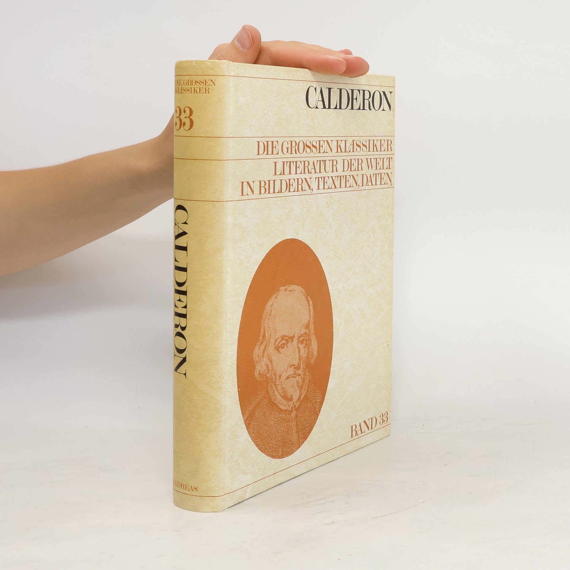 Pedro Calderón de la Barca Die Grossen Klassiker Literatur der Welt in Bildern, Texten, Daten. Band 33