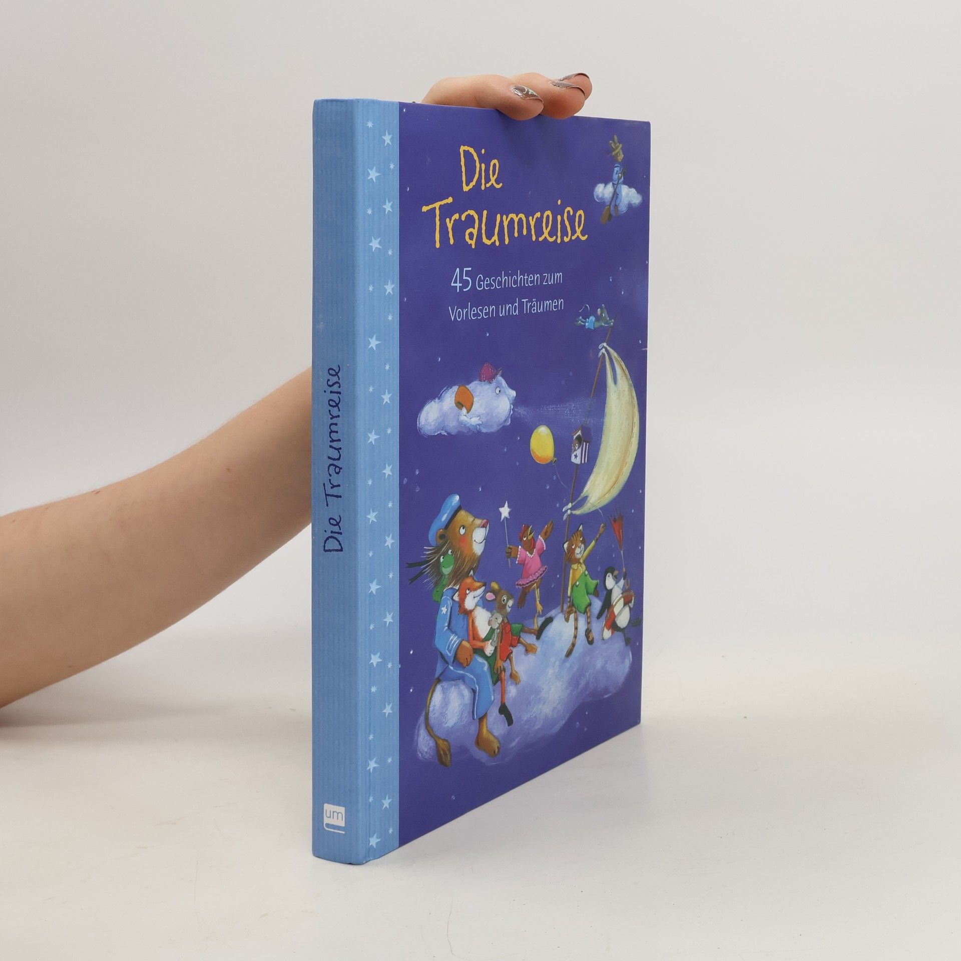 N.N. Die Traumreise 45 Geschichten zum Vorlesen und Träumen