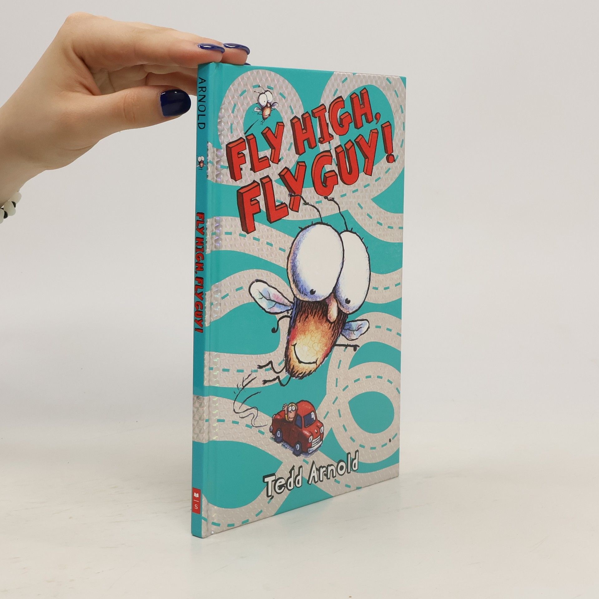 Tedd Arnold Fly High, Fly Guy! (Fly Guy #5): Volume 5