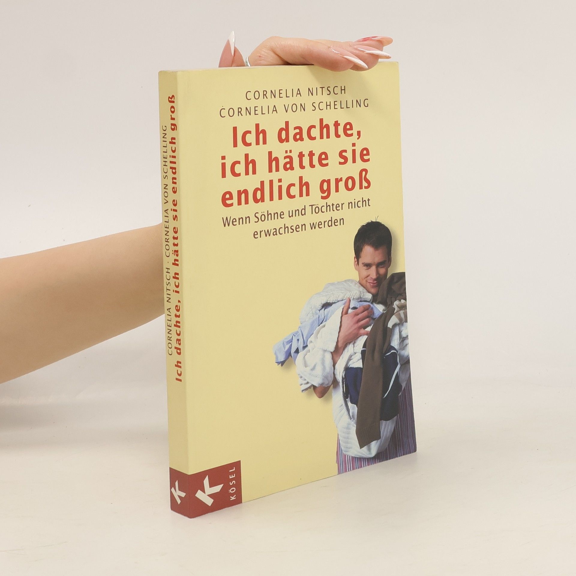 Cornelia Nitsch Ich dachte, ich hätte sie endlich groß