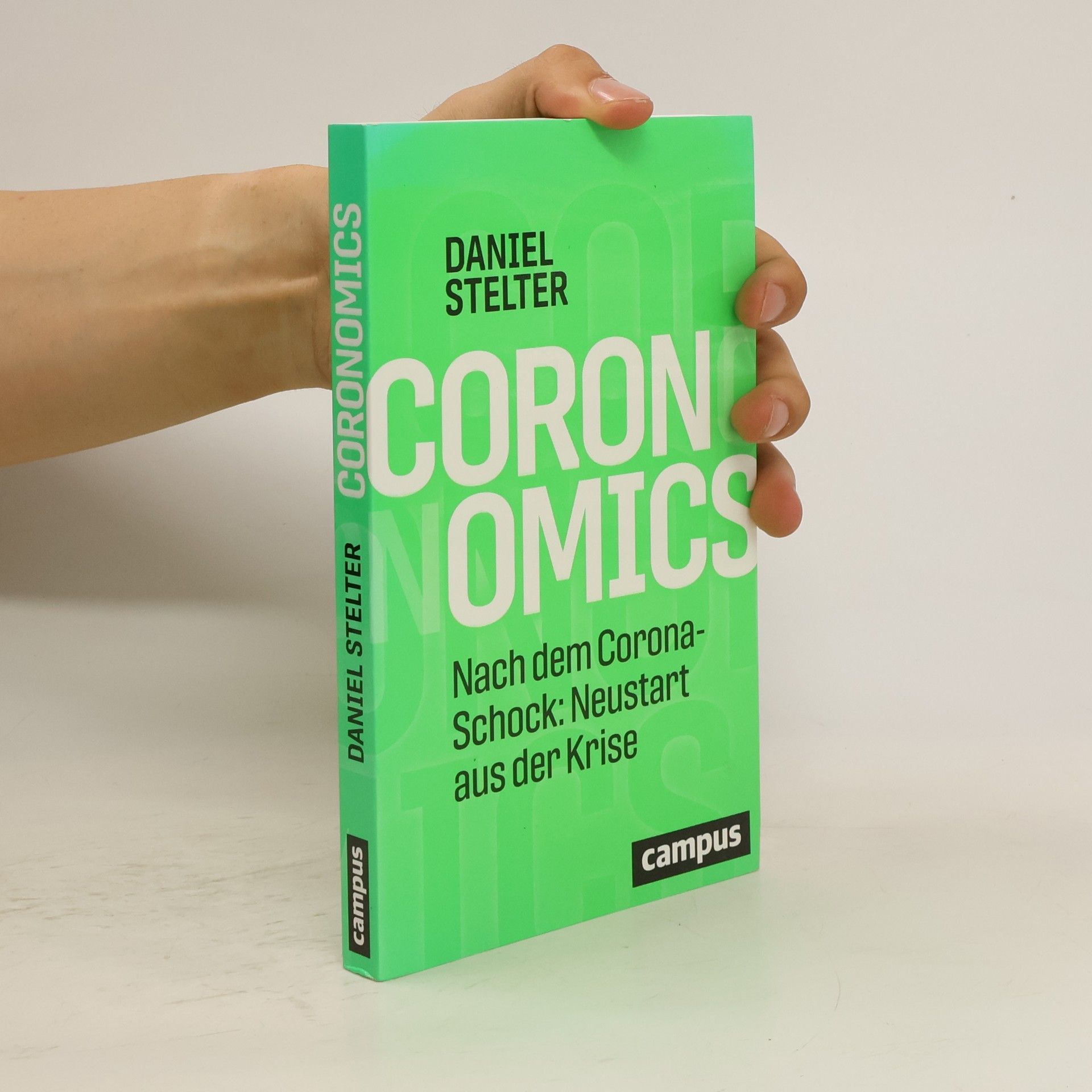 Daniel Stelter Coronomics : nach dem Corona-Schock : Neustart aus der Krise