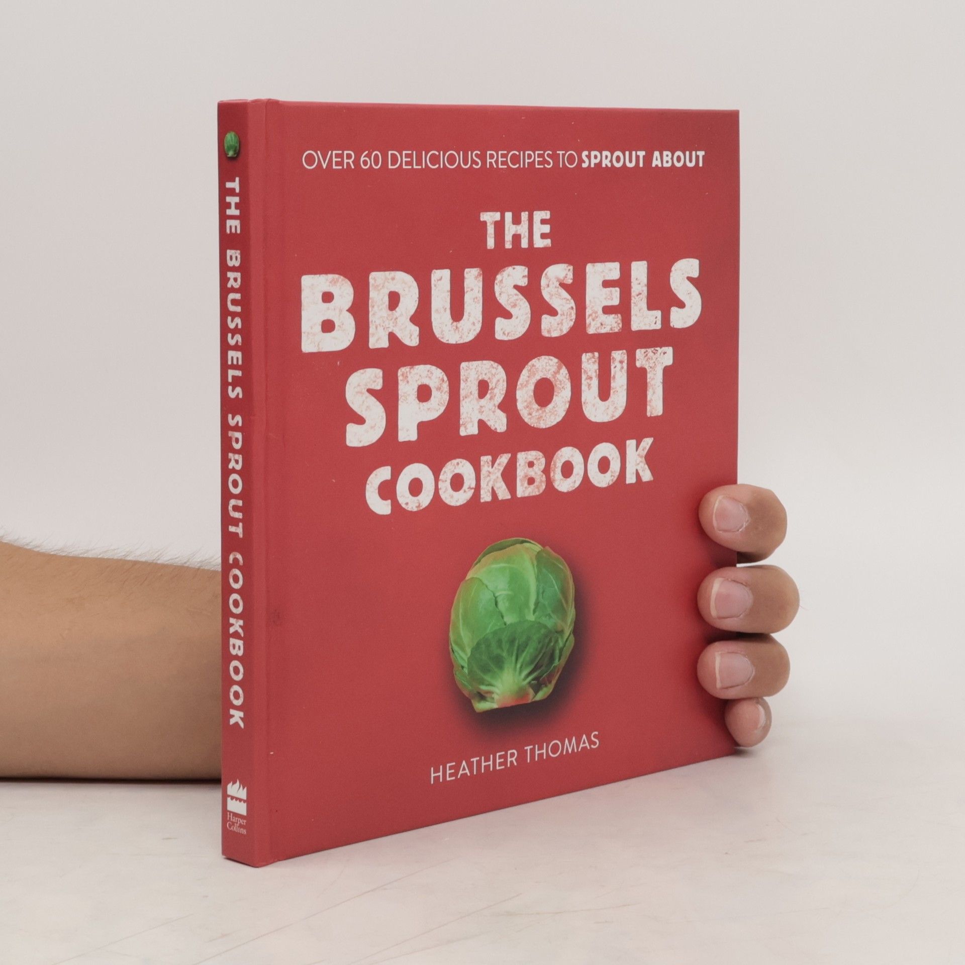 Heather Thomas The Brussels Sprout Cookbook