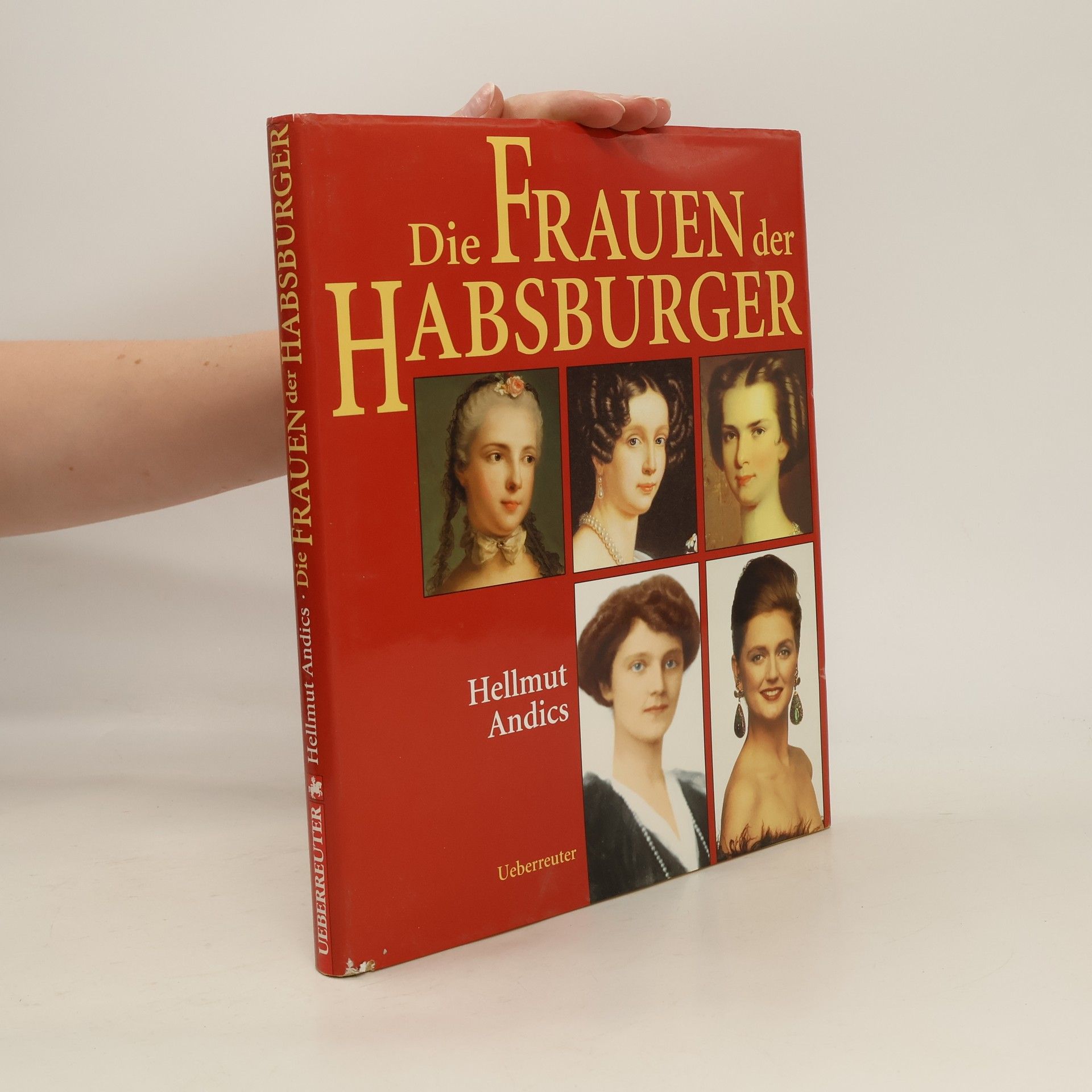 Hellmut Andics Die Frauen der Habsburger