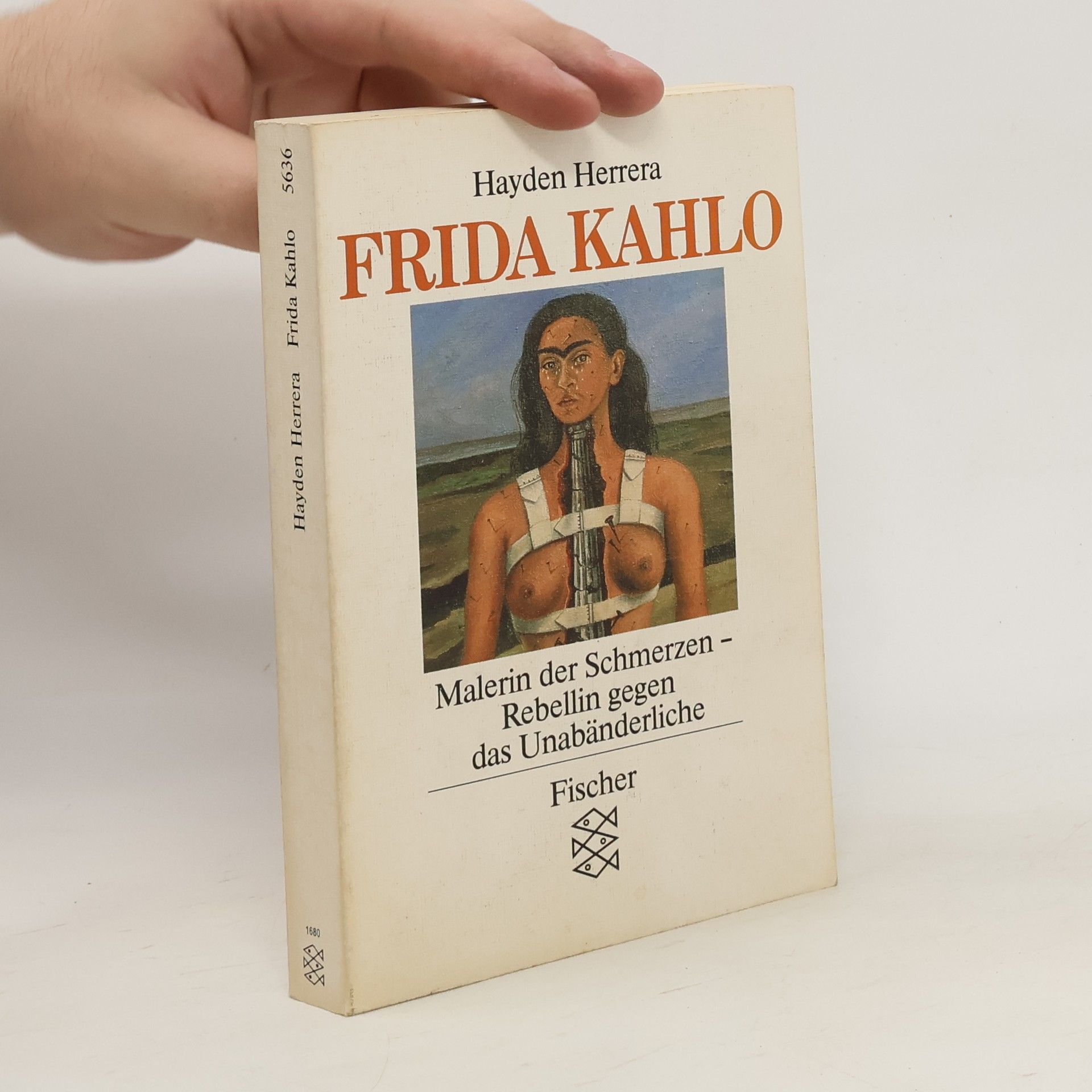 Hayden Herrera Frida Kahlo. Malerin der Schmerzen - Rebellin gegen das Unabänderliche