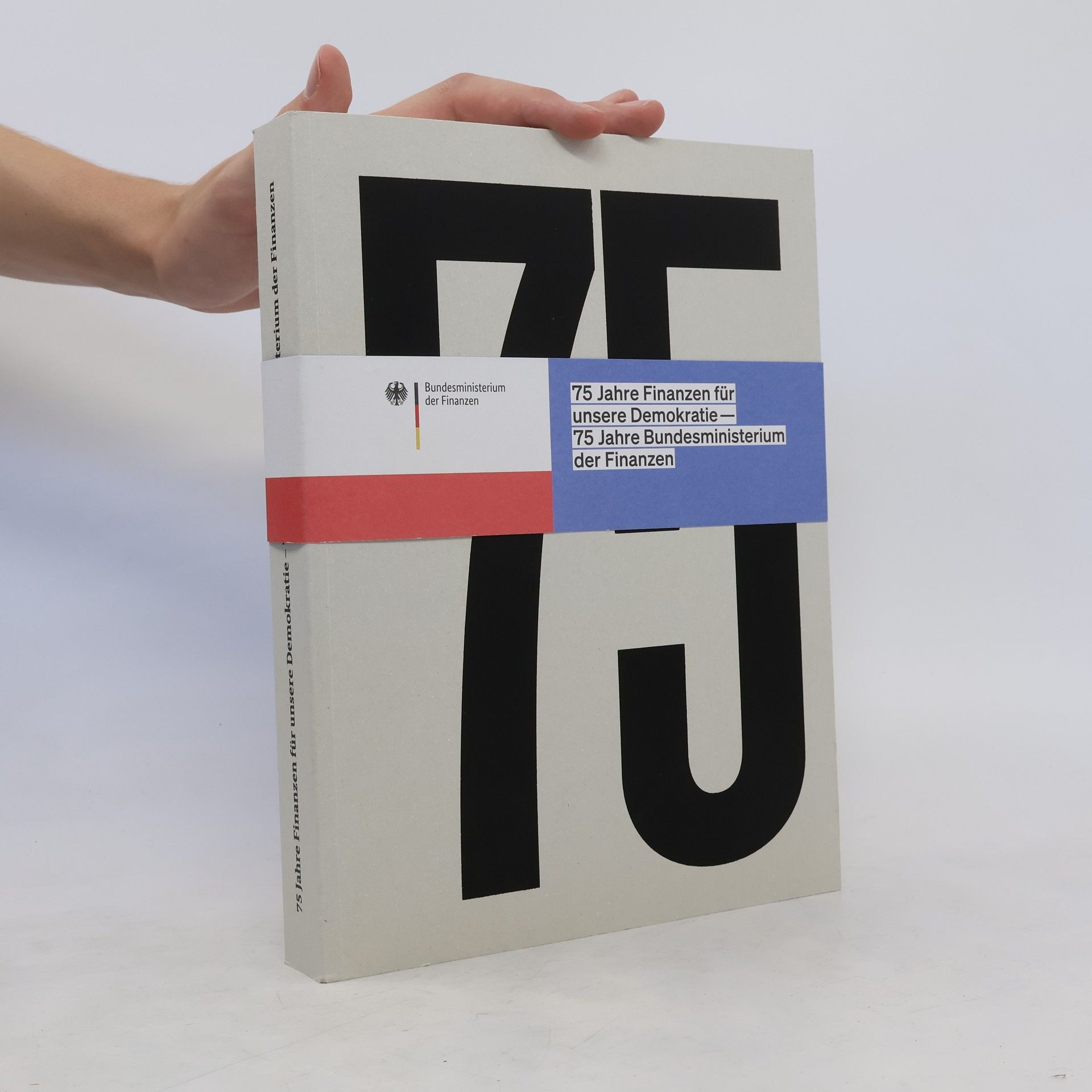 Autores varios 75 Jahre Finanzen für unsere Demokratie - 75 Jahre Bundesministerium der Finanzen
