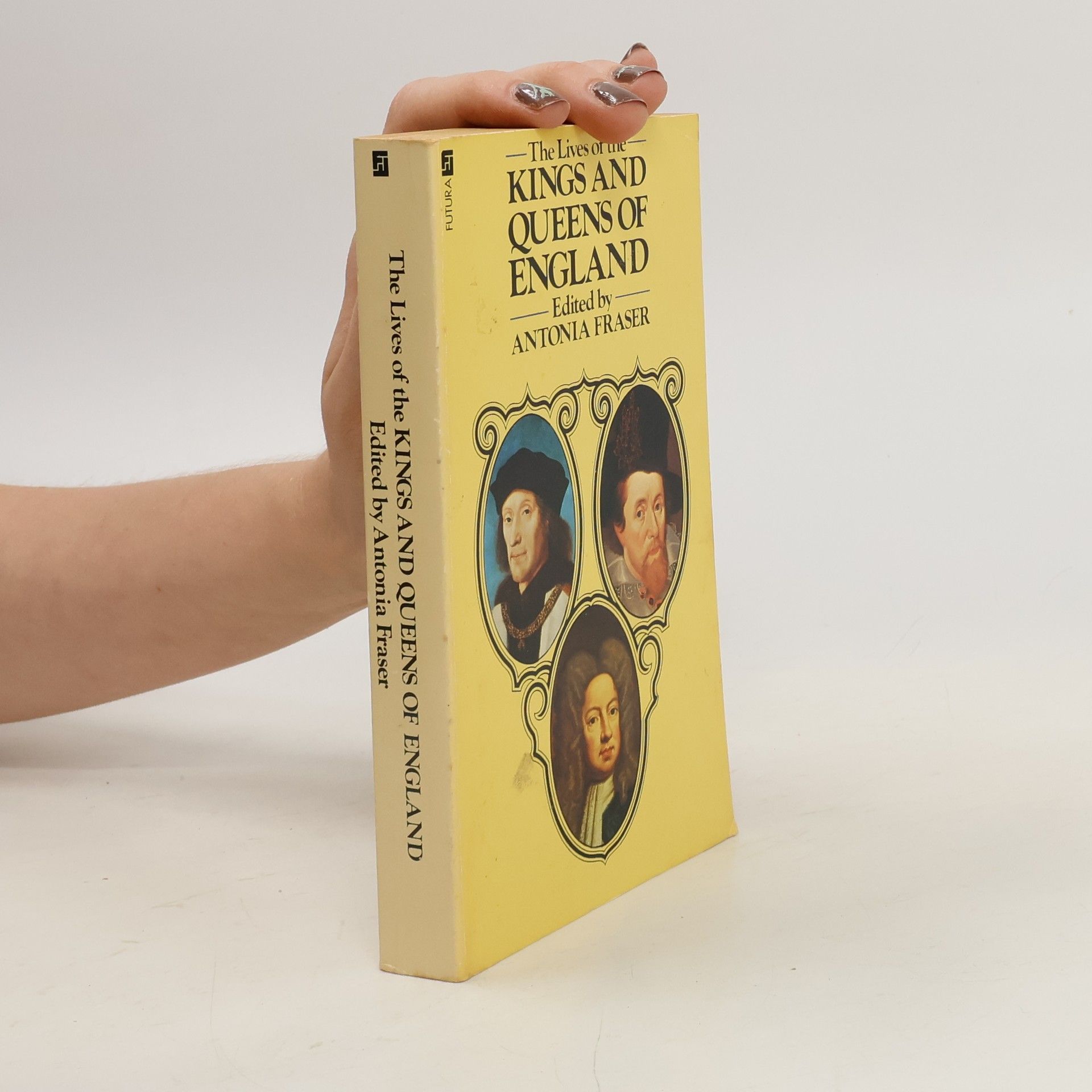 Antonia Fraser The Lives of the Kings and Queens of England