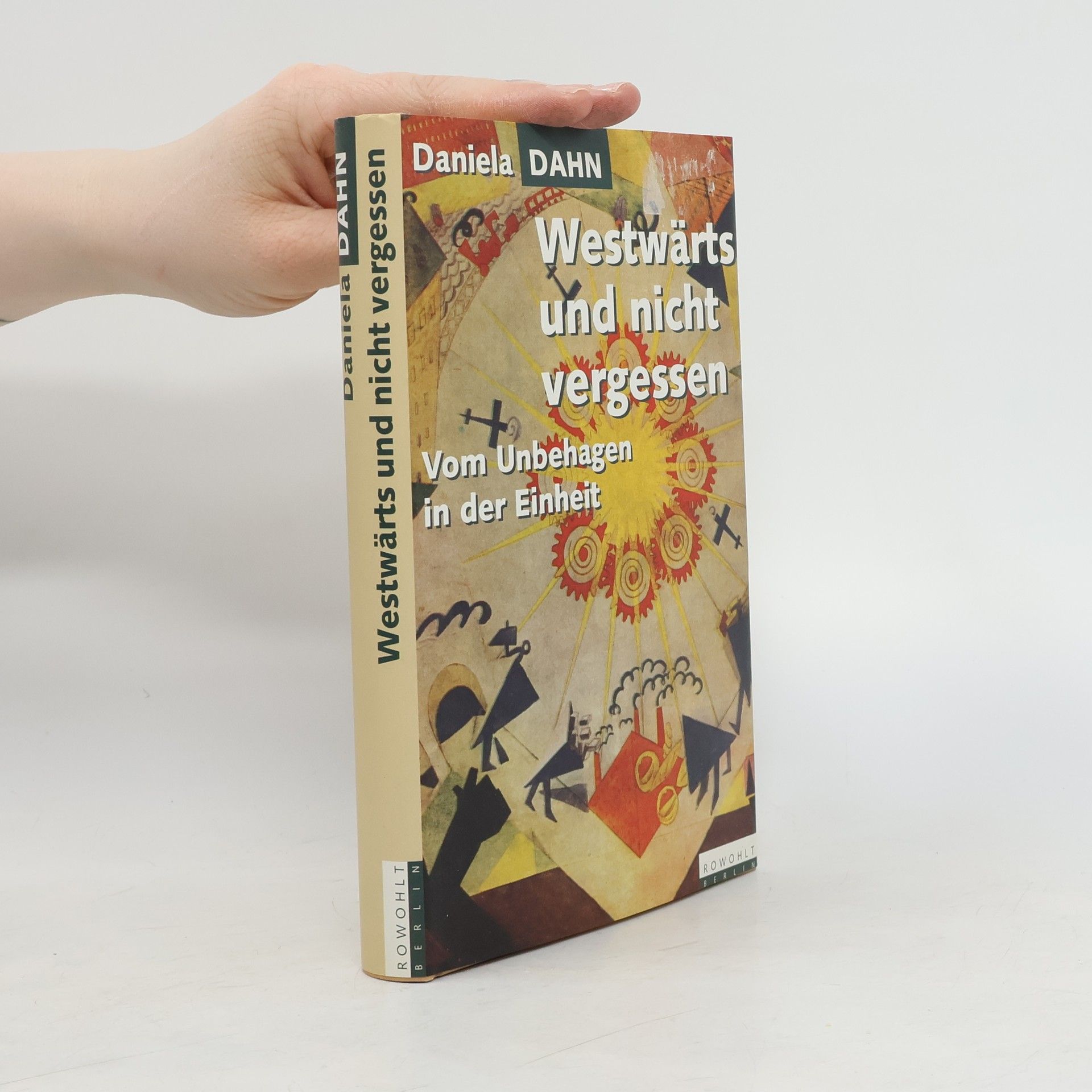 Daniela Dahn Westwärts und nicht vergessen