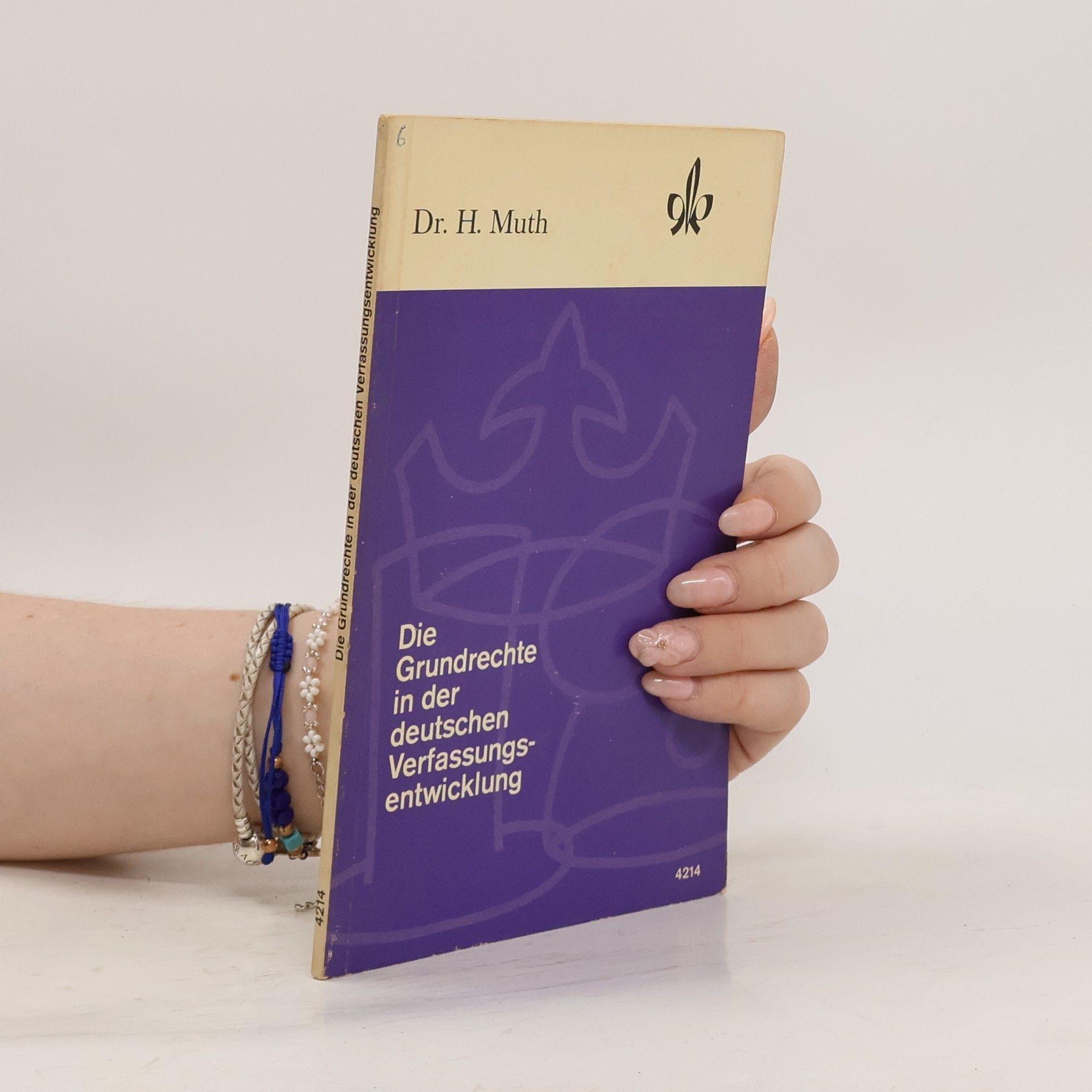 Heinrich Muth Die Grundrechte in der Deutschen Verfassungsentwicklung