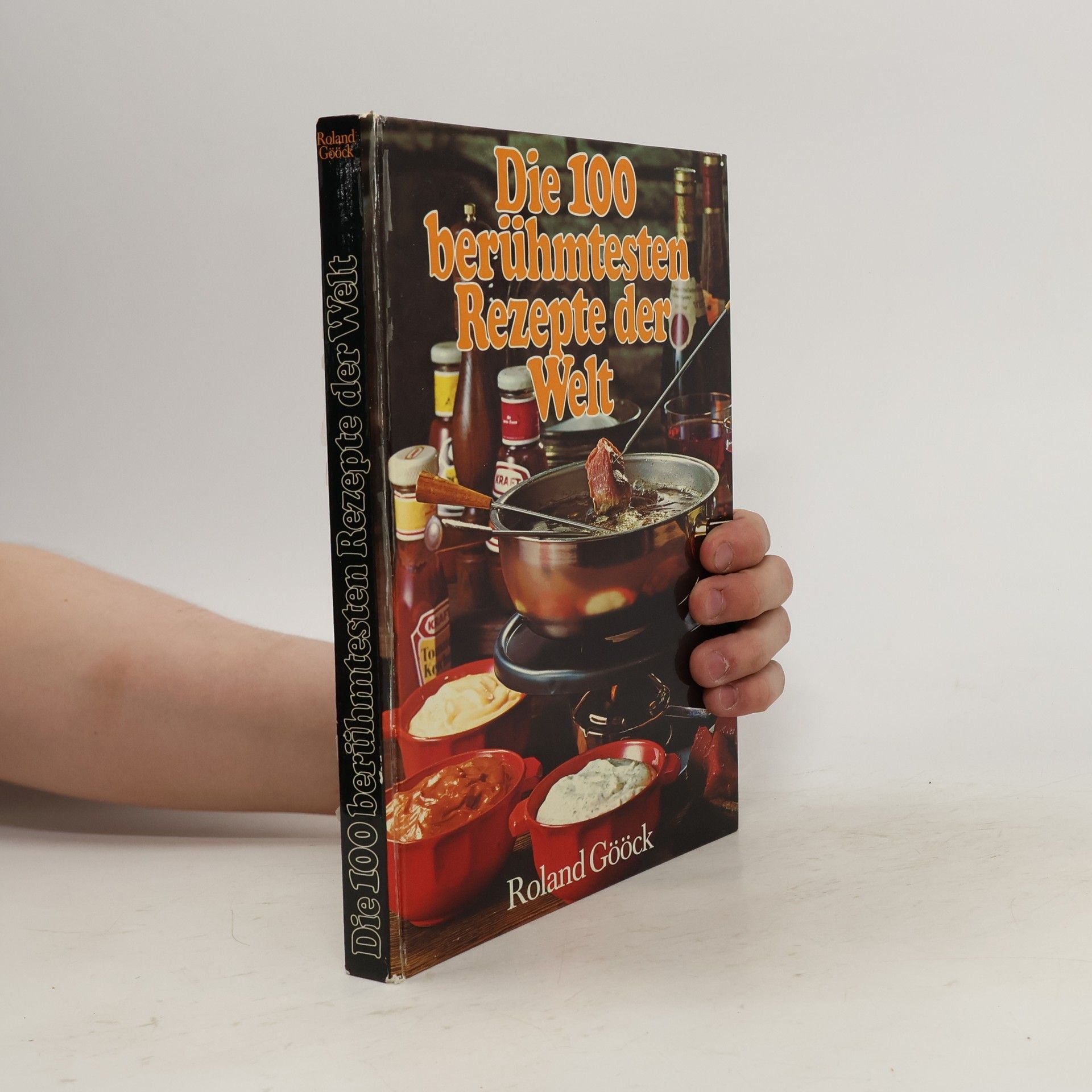 Roland Gööck Die 100 berühmresten Rezepte der Welt