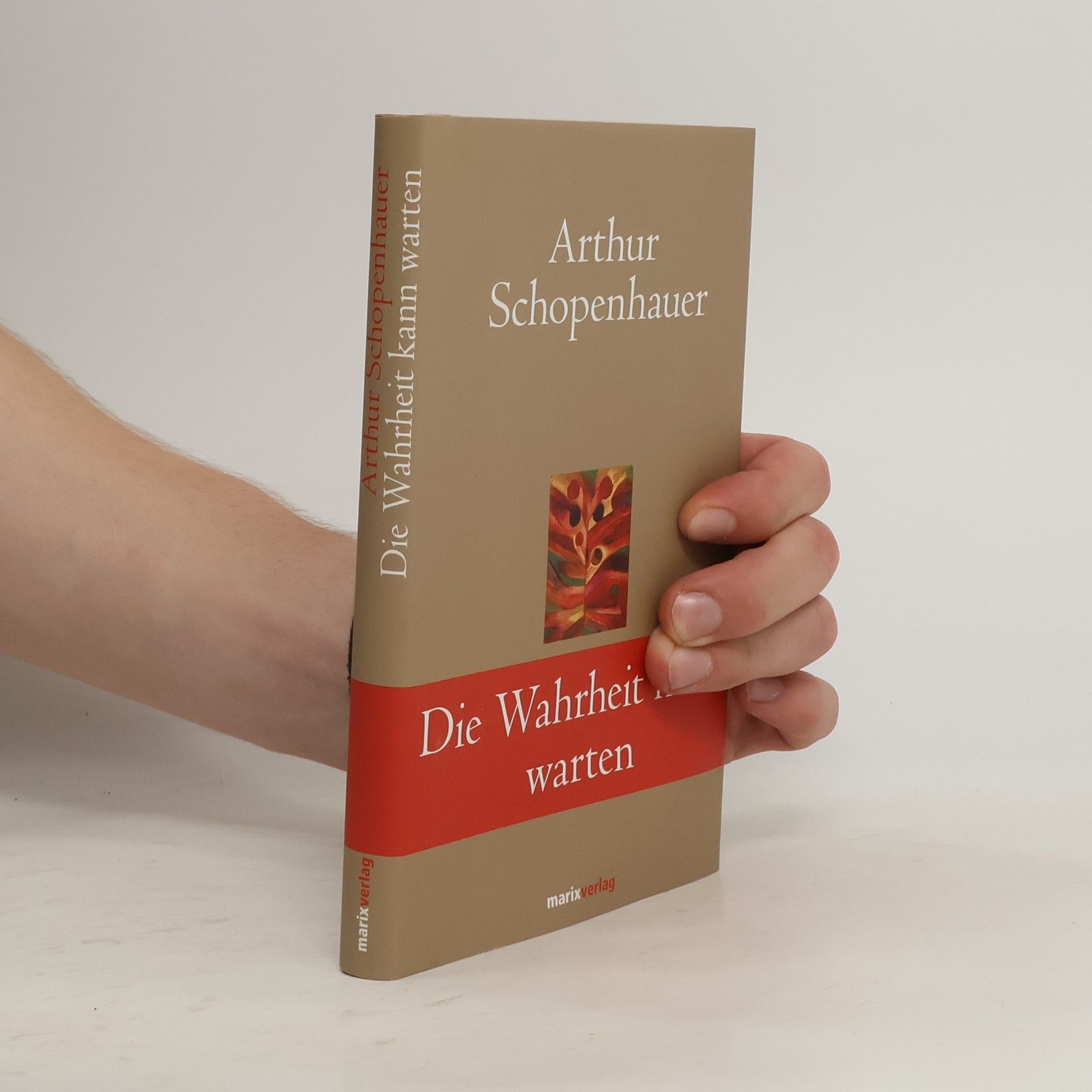 Arthur Schopenhauer Die Wahrheit kann warten, denn sie hat ein langes Leben vor sich
